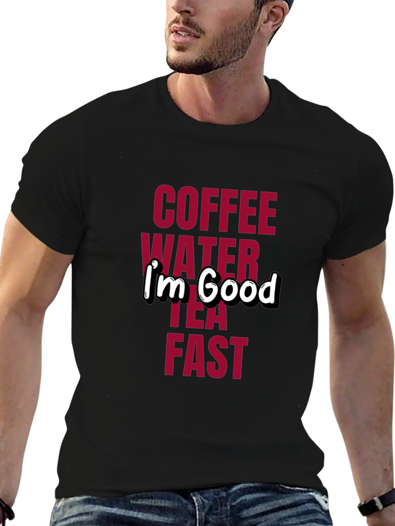 Coffee Water Tea Fast I'm Good T-Shirt - 6
