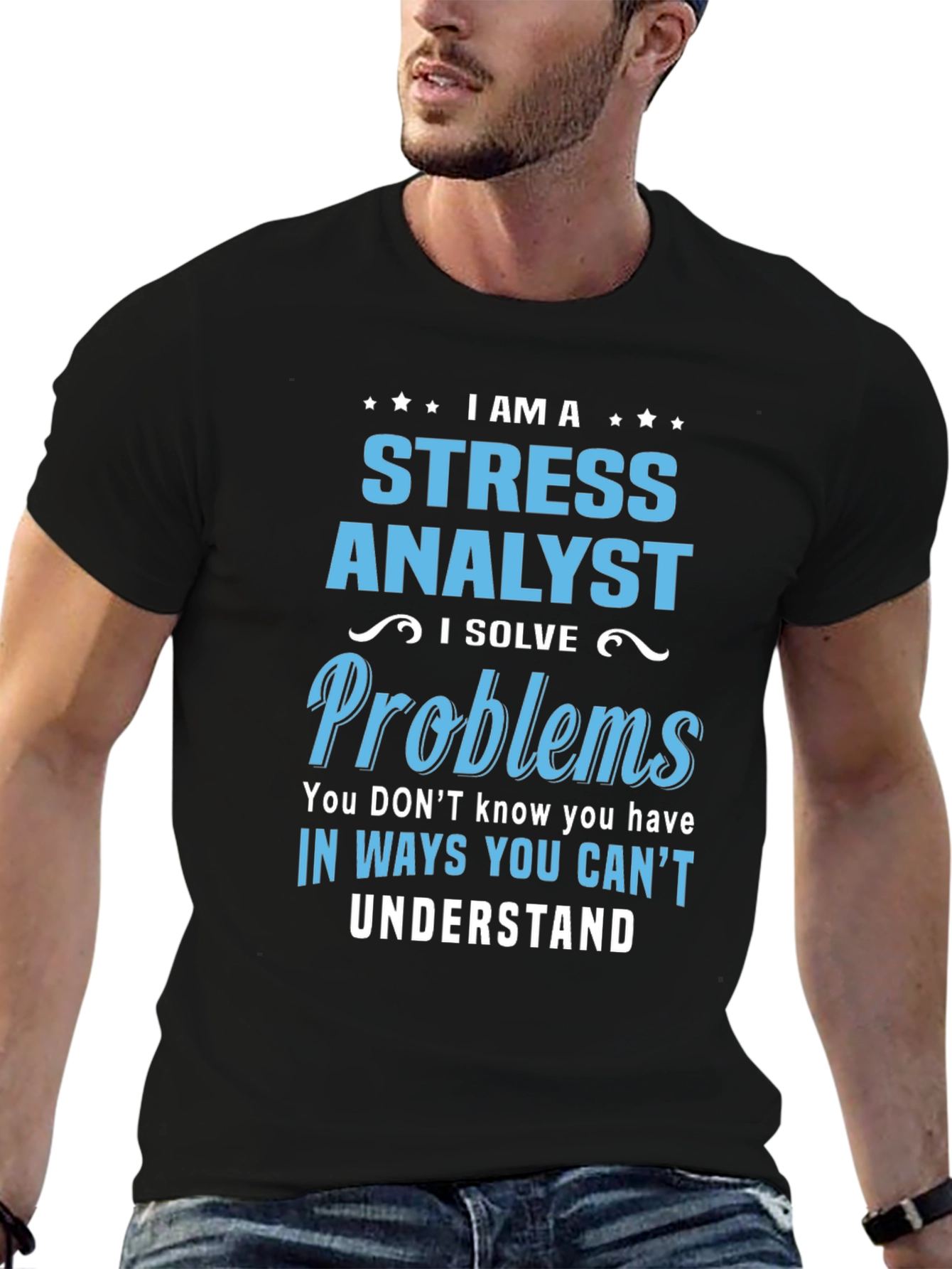 Black Stress Analyst T-Shirt: Solving Problems Unseen view 6