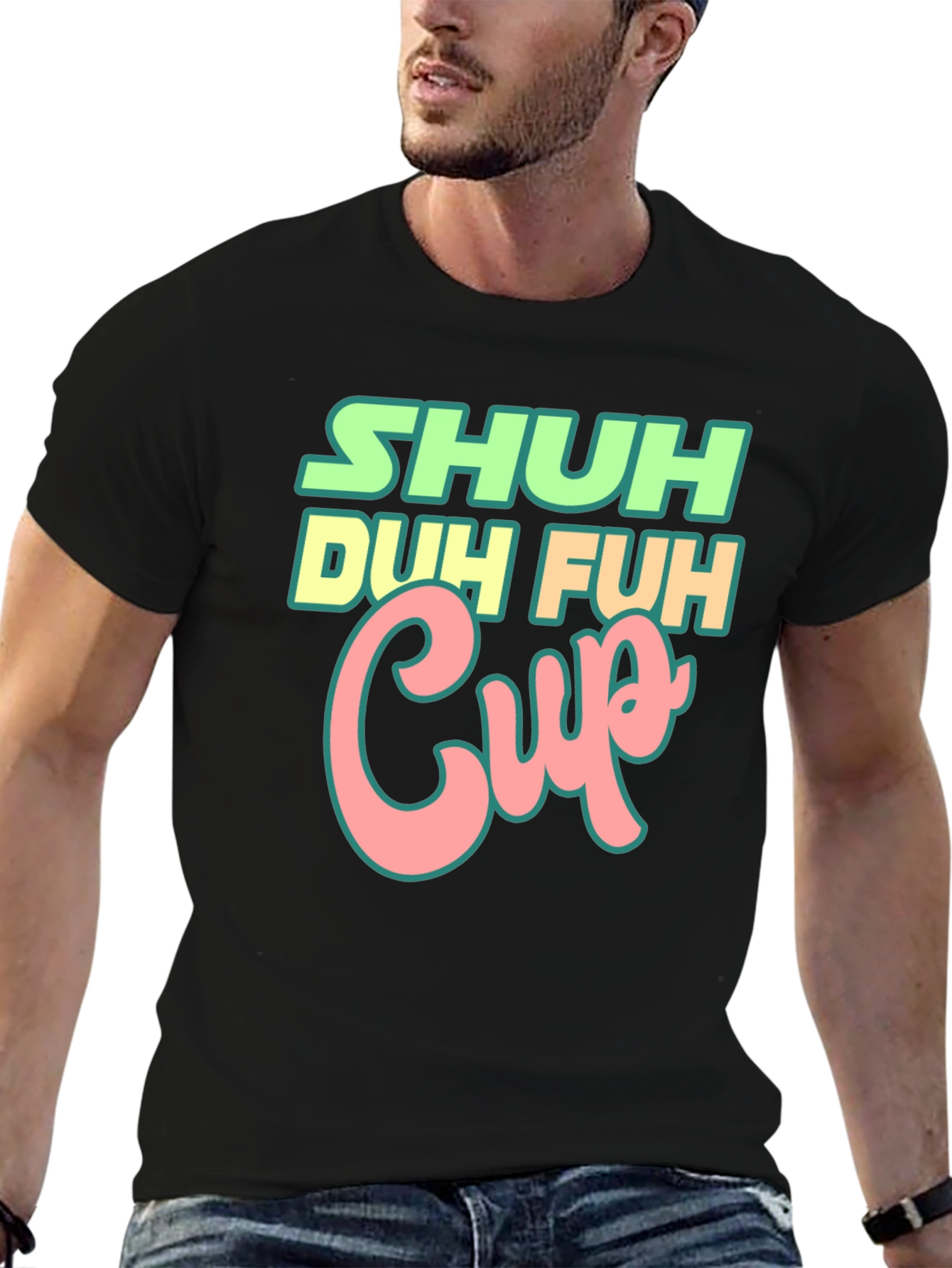 Black Shuh Duh Fuh Cup Black T-Shirt Funny Graphic Tee view 6