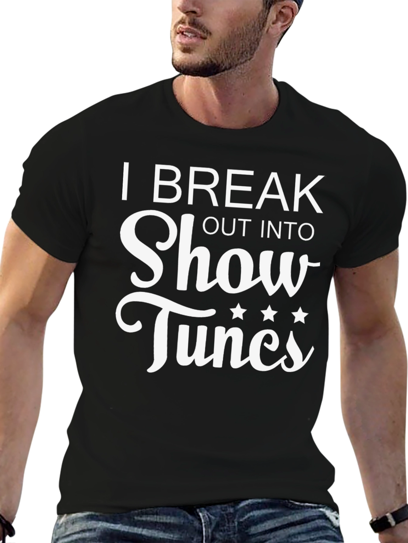 Black I Break Out Into Show Tunes Black T-Shirt view 6
