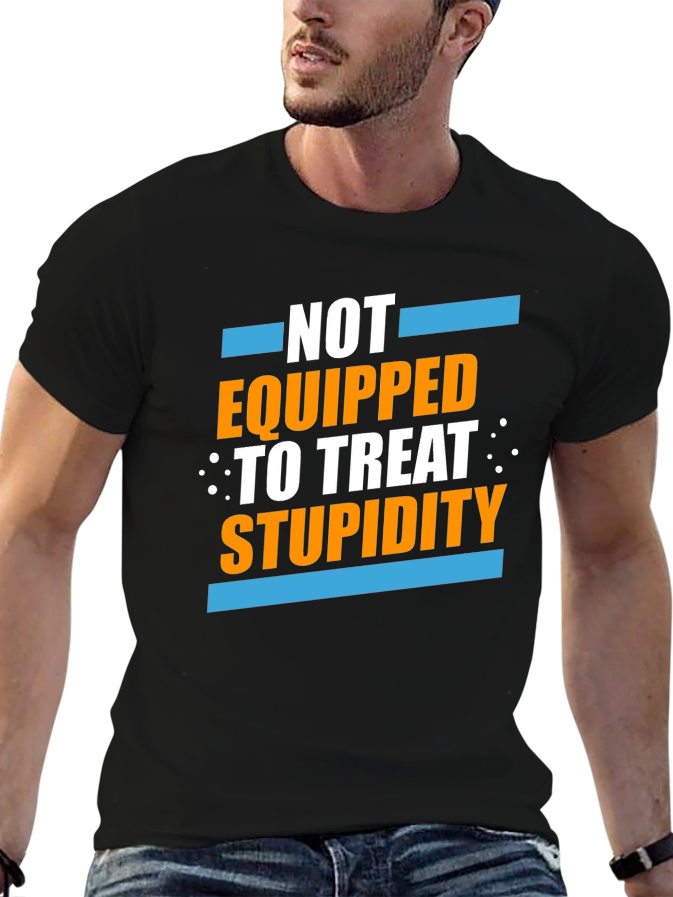 Black Not Equipped to Treat Stupidity Graphic T-Shirt view 6