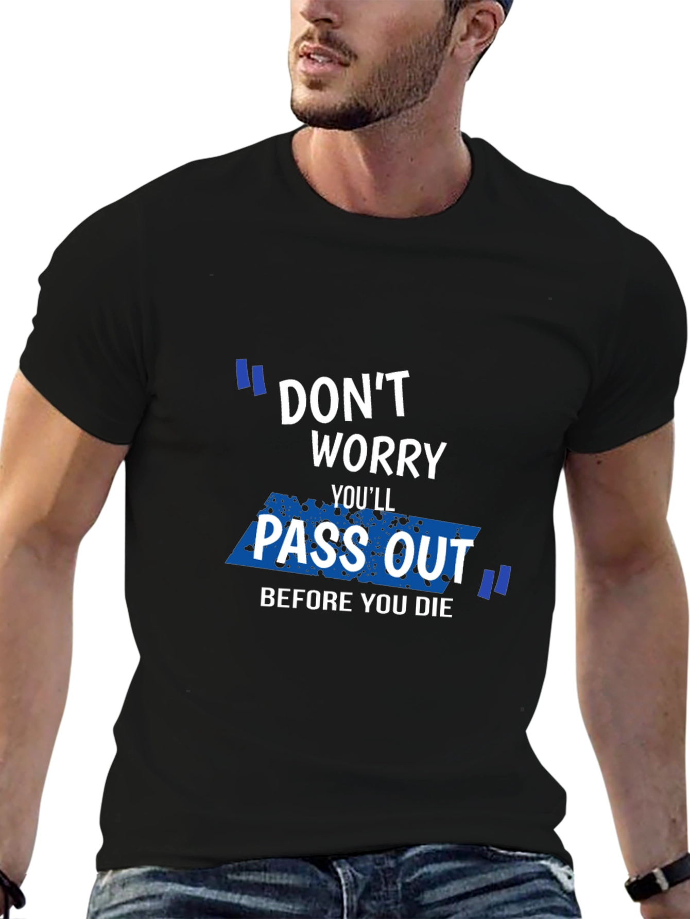Black Don't Worry You'll Pass Out Funny Graphic T-Shirt view 6