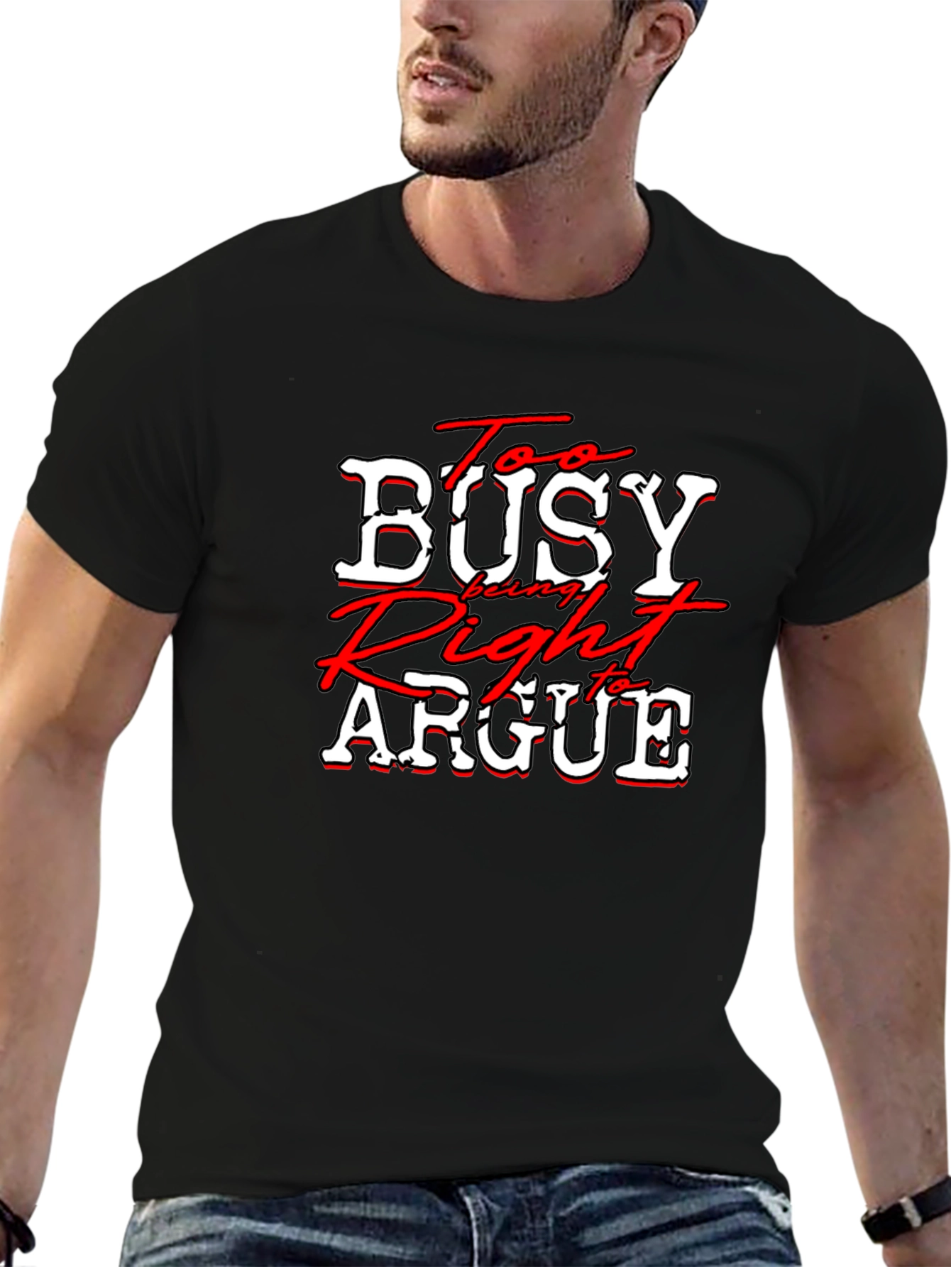 Black Too Busy Being Right to Argue T-Shirt view 6