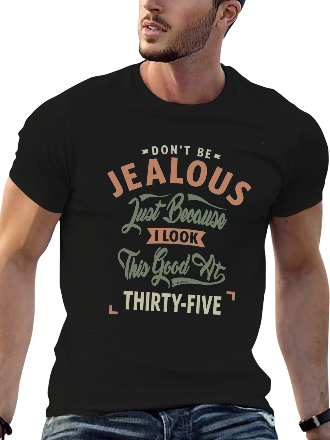 Black Don't Be Jealous 35th Birthday T-Shirt view 6