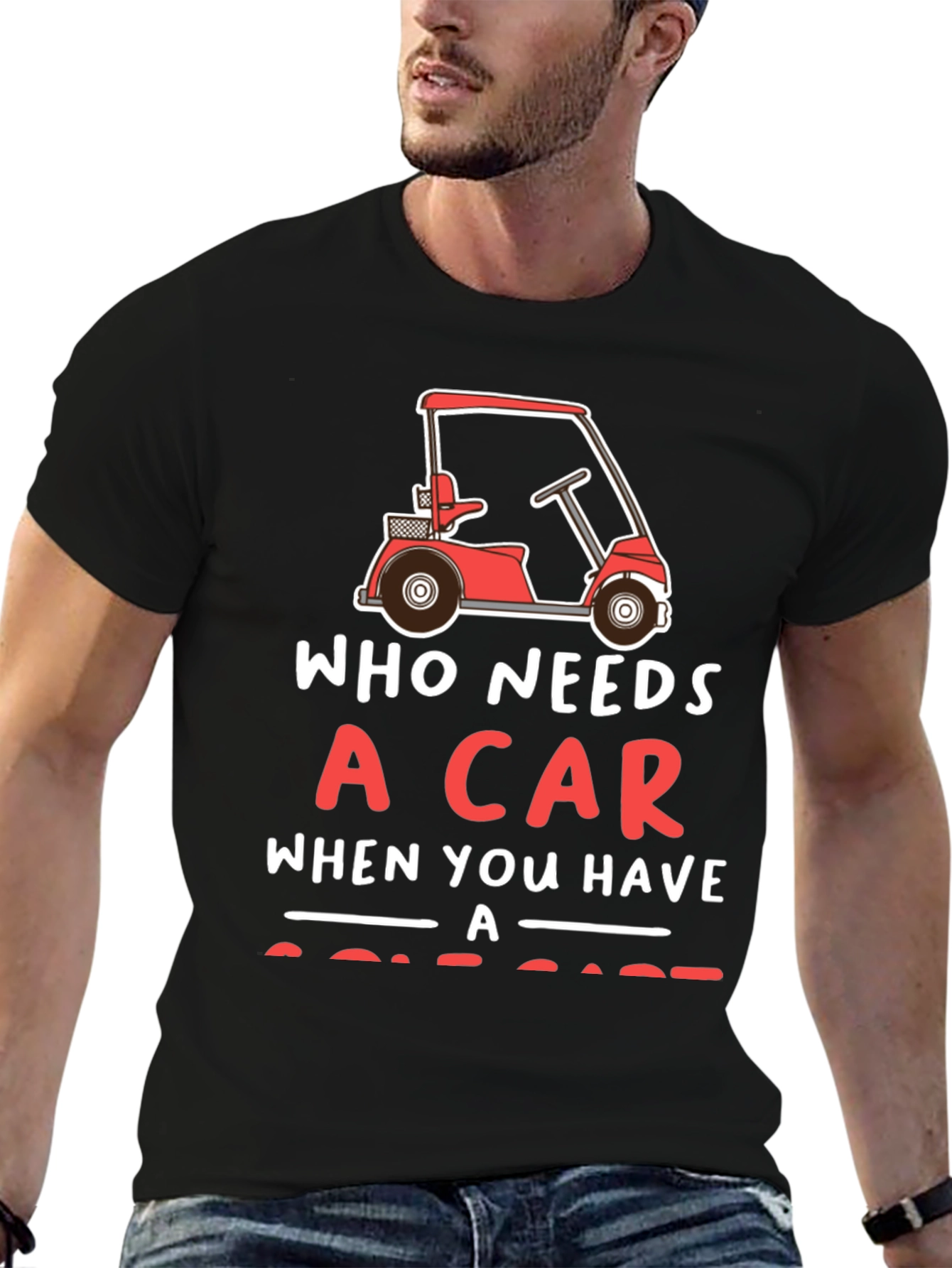 Black Who Needs a Car Golf Cart T-Shirt view 6