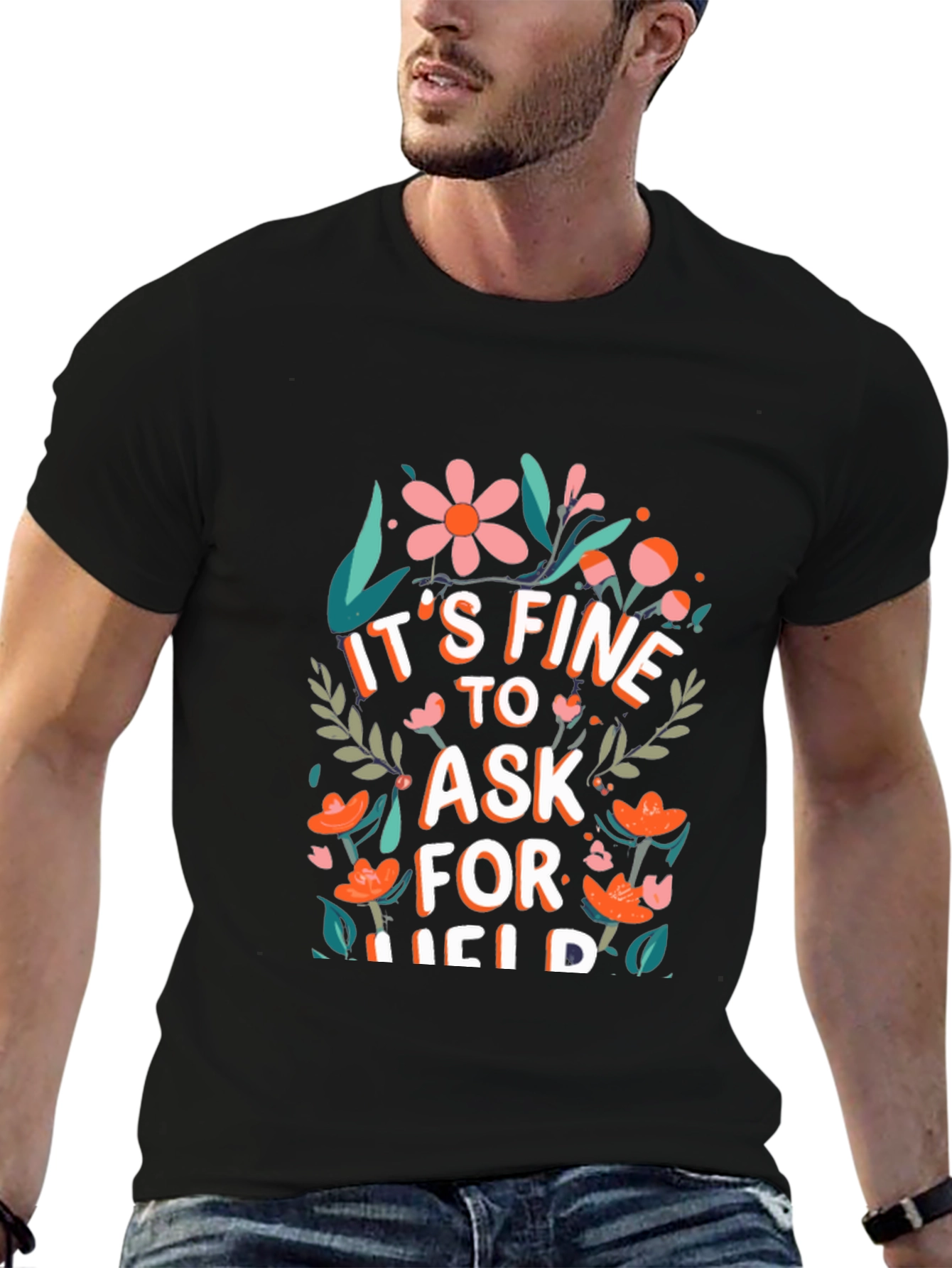 Black It's Fine To Ask For Help Black T-Shirt view 6