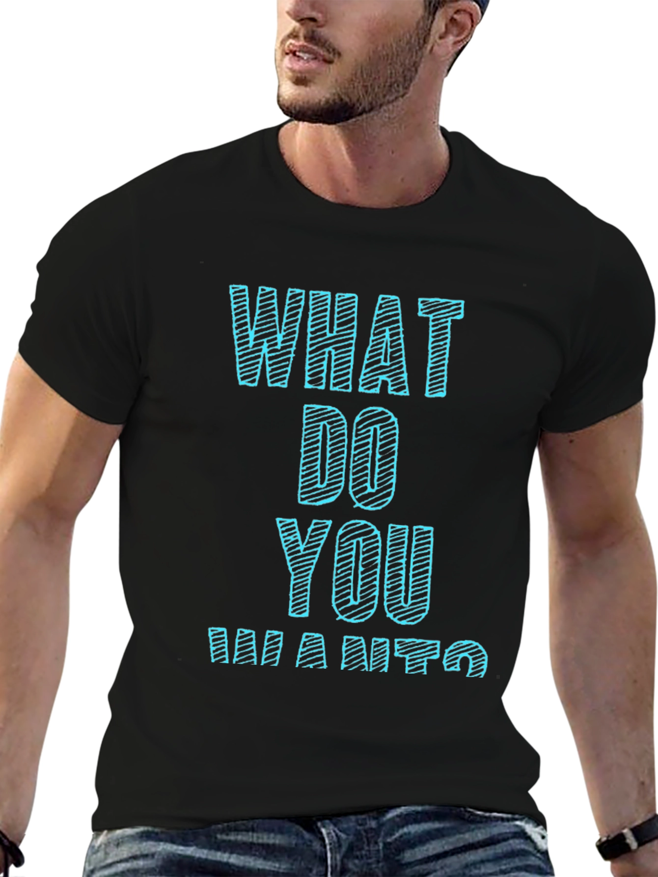 Black What Do You Want T-Shirt Funny Graphic Tee view 6