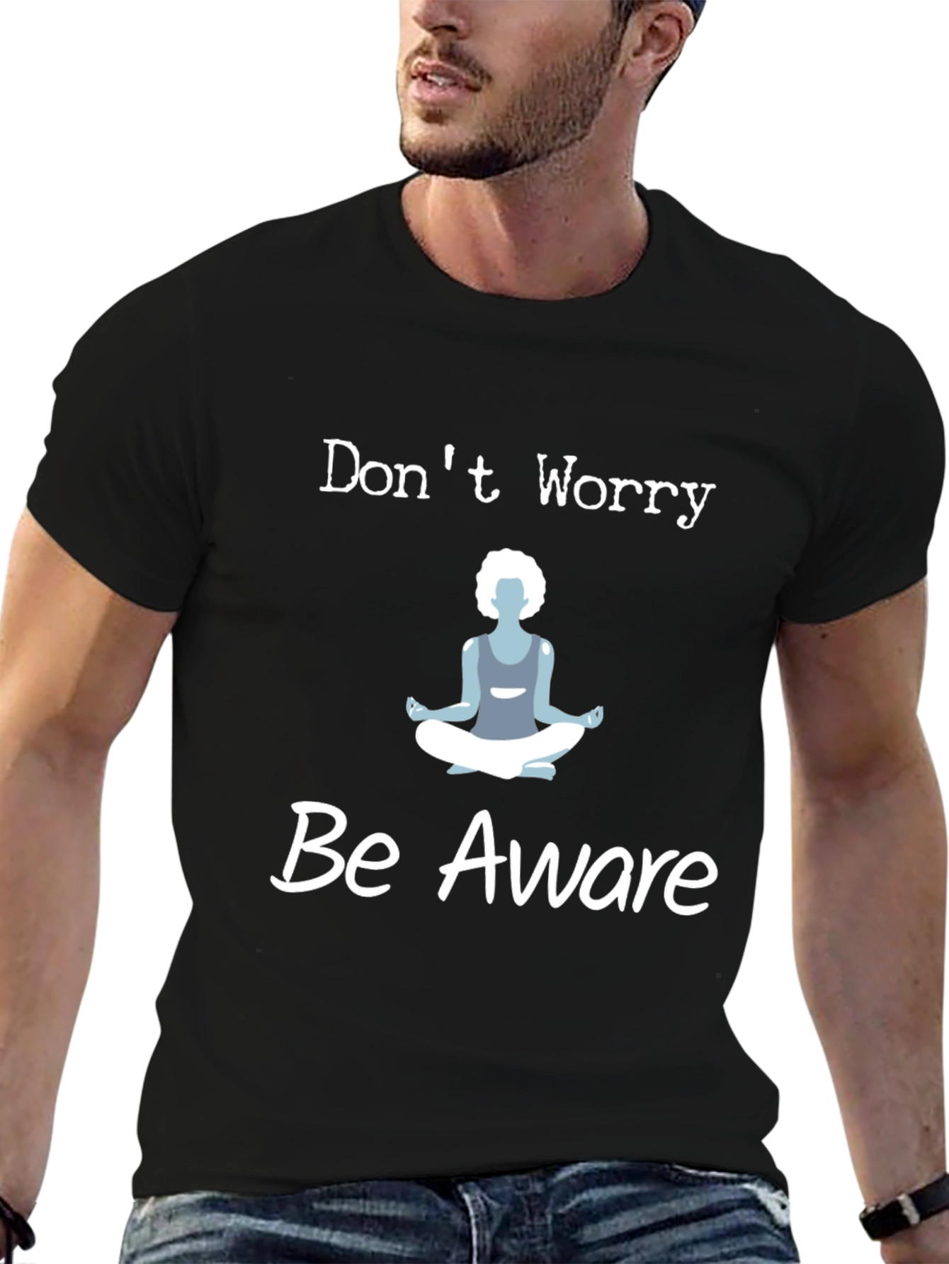 Black Don't Worry Be Aware T-Shirt Yoga Meditation view 6