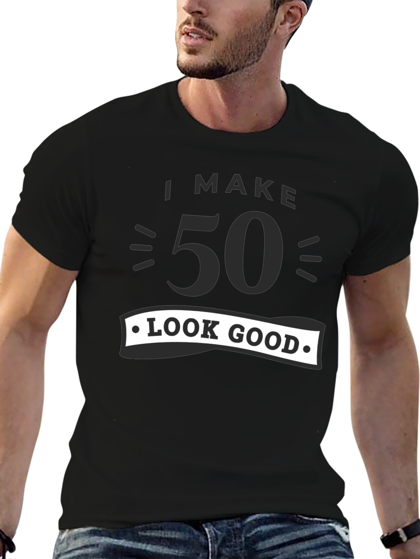 Black I Make 50 Look Good T-Shirt - Birthday Gift Tee view 6