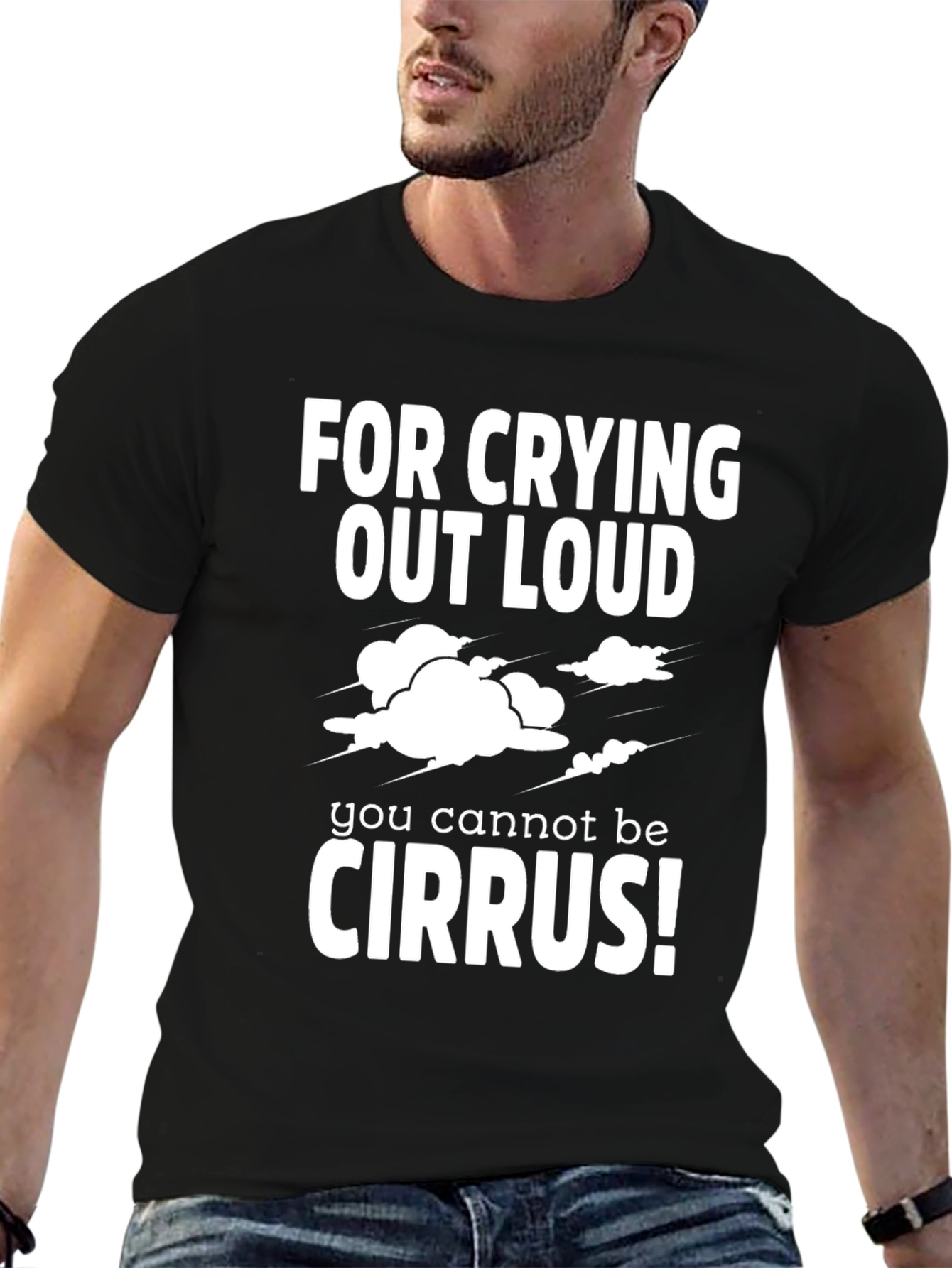 Black Funny Weather Geek T-Shirt - For Crying Out Loud Cirrus! view 6