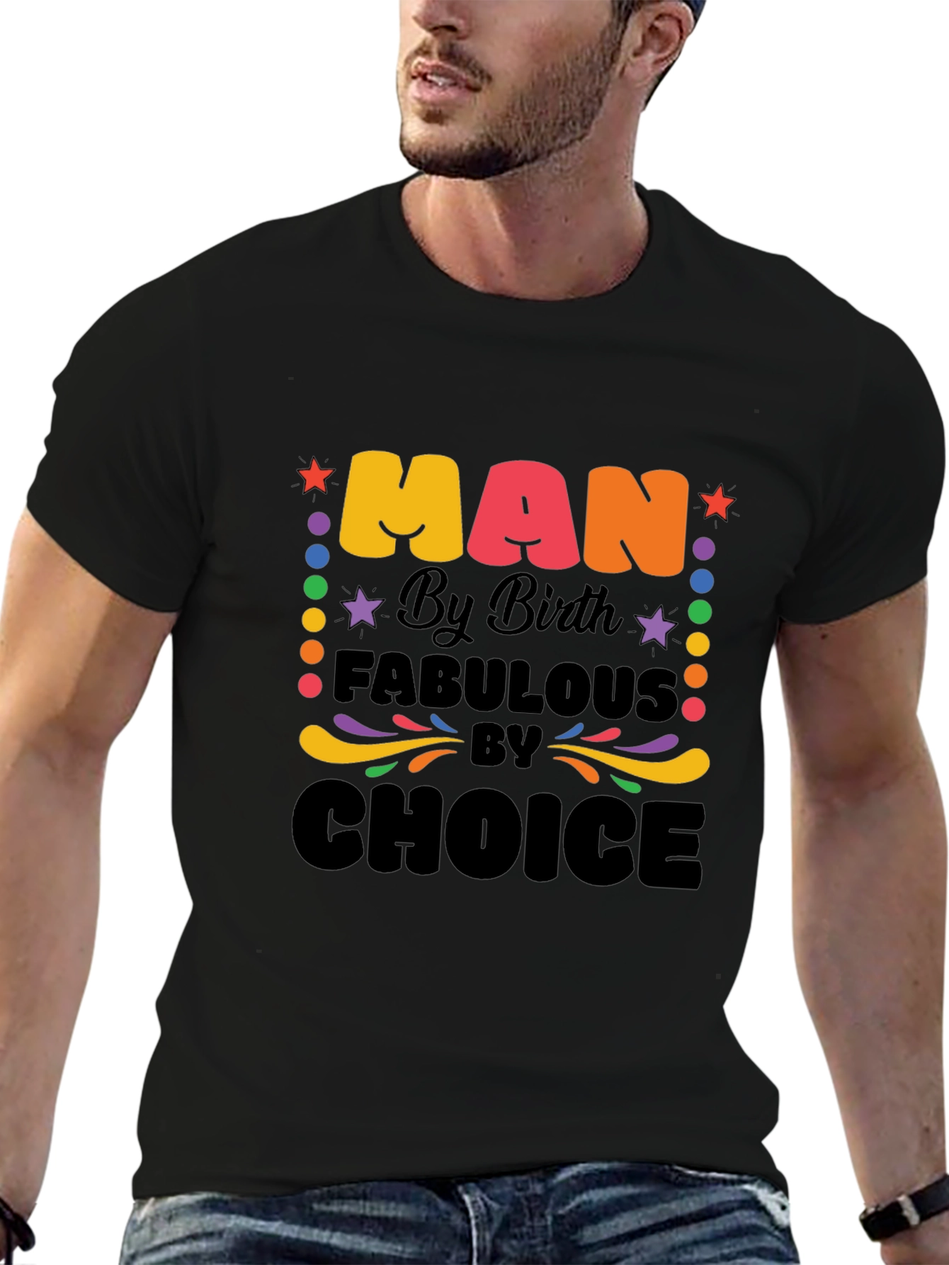 Man By Birth, Fabulous By Choice Graphic T-Shirt - 6