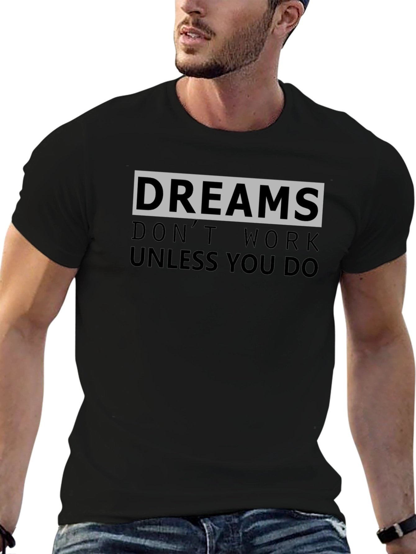 Dreams Don't Work Unisex T-Shirt - 6