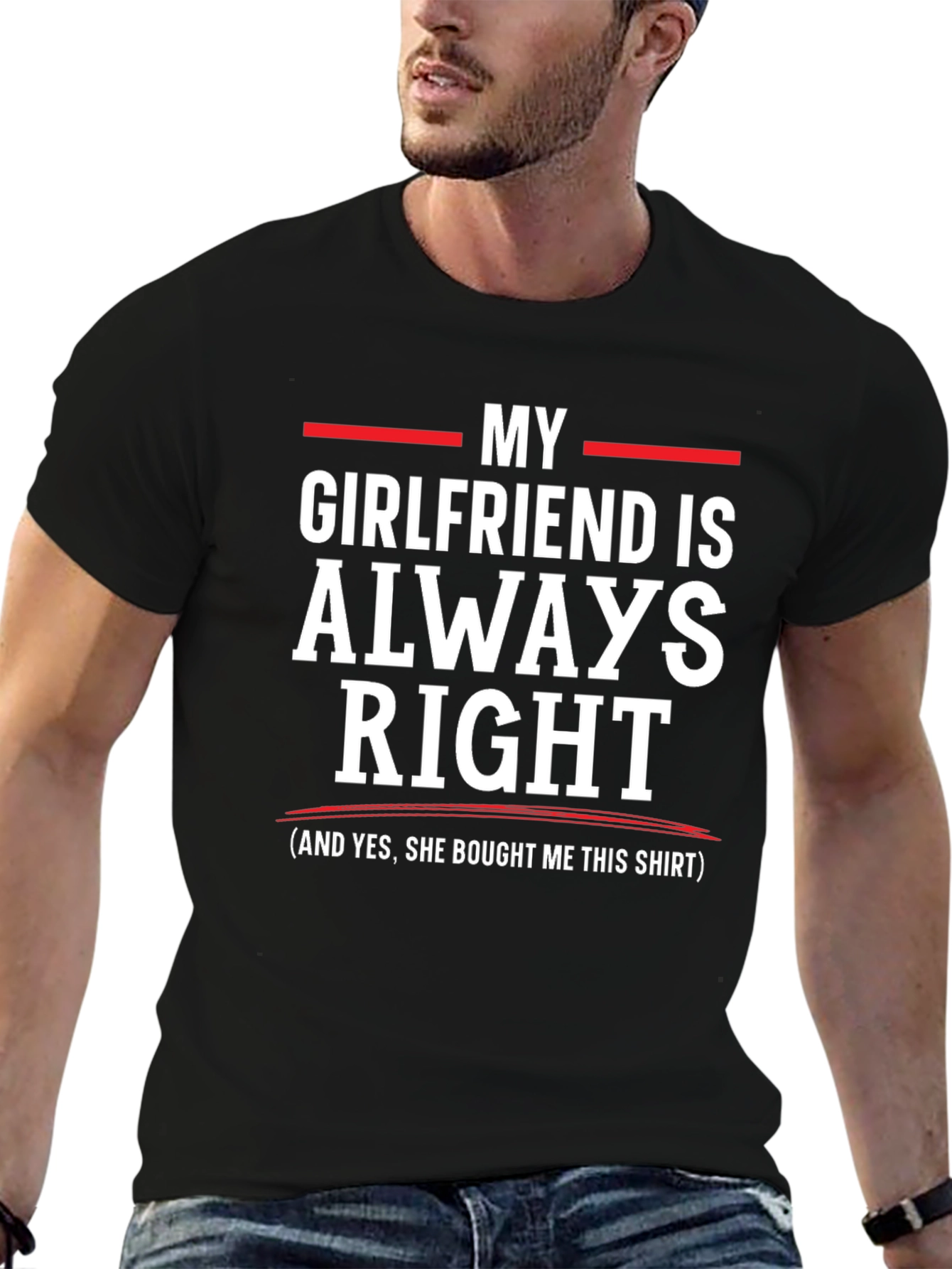 Black Funny "My Girlfriend is Always Right" T-Shirt view 6