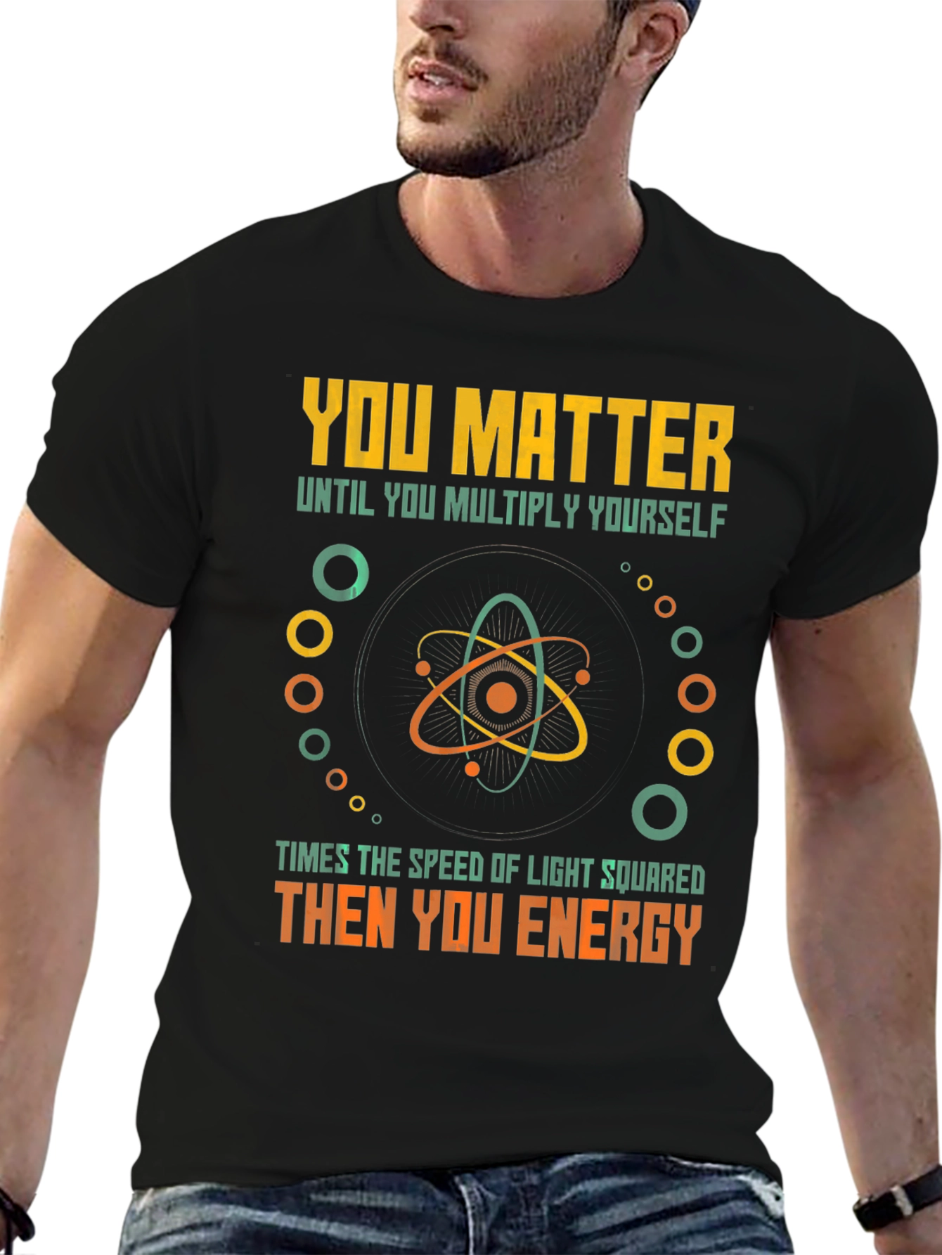 Black You Matter Then You Energy Funny Physics T-Shirt view 6