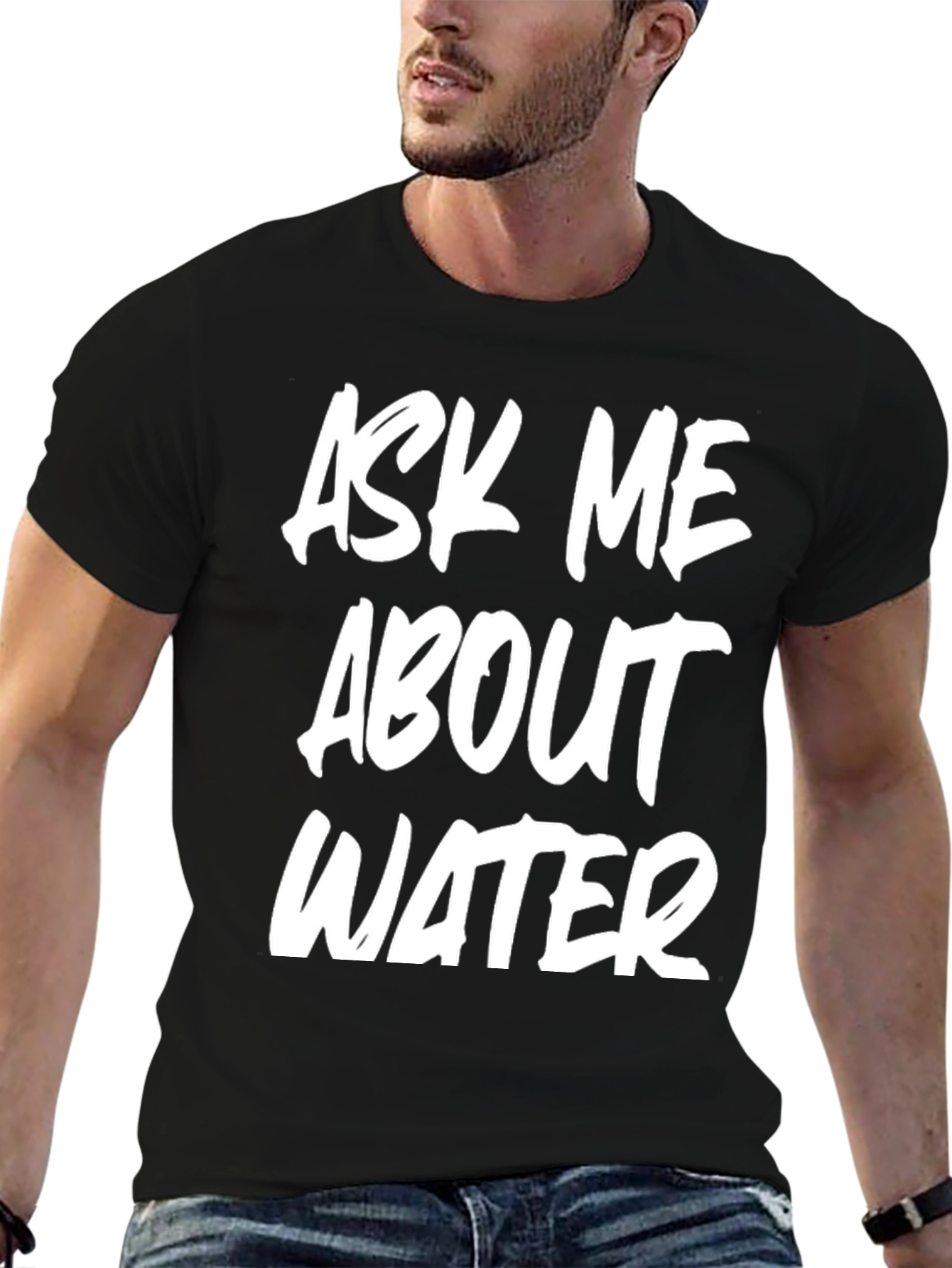 Black Ask Me About Water T-Shirt Funny Conversation Starter view 6