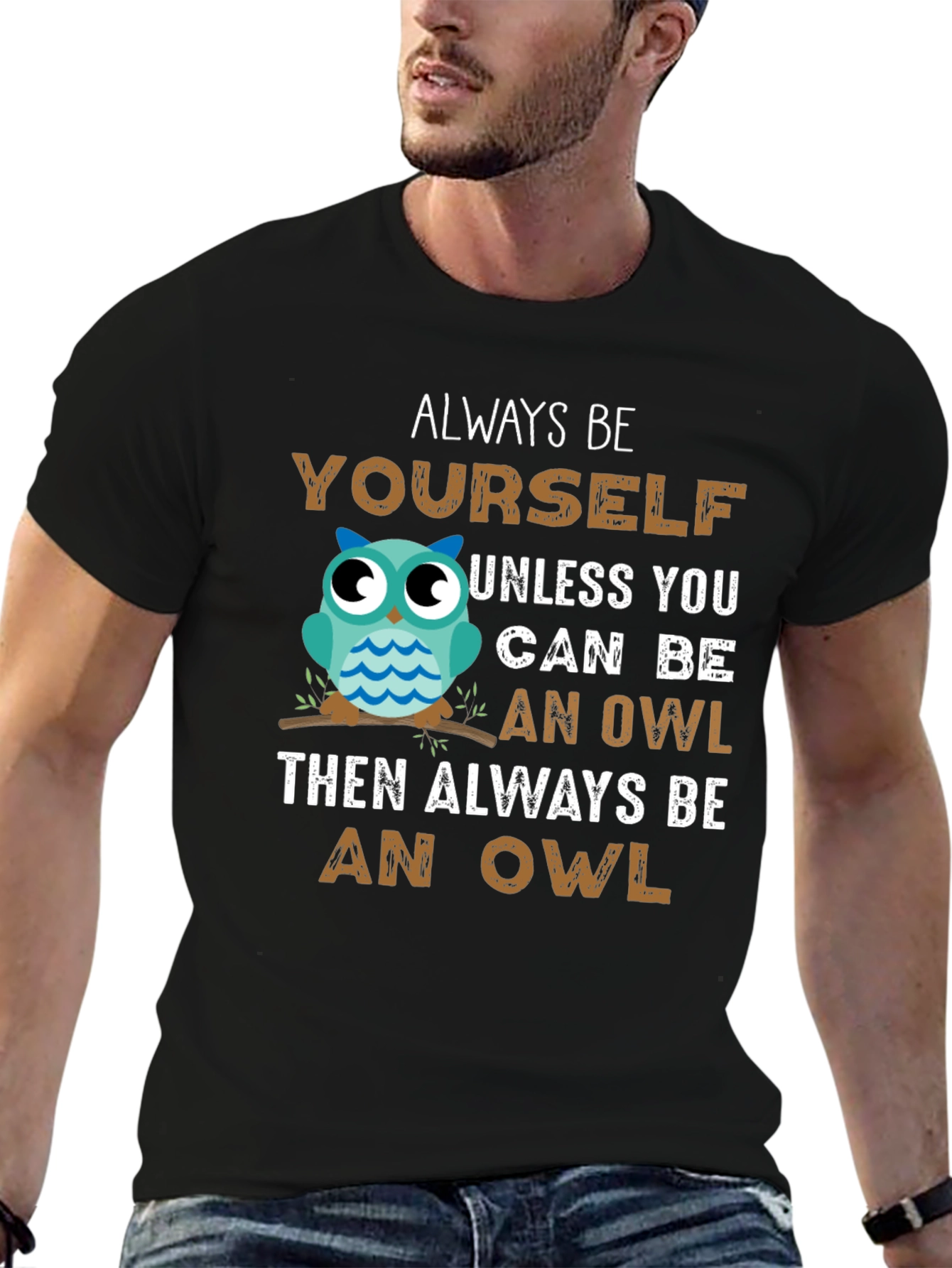 Black Always Be Yourself Unless You Can Be An Owl T-Shirt view 6