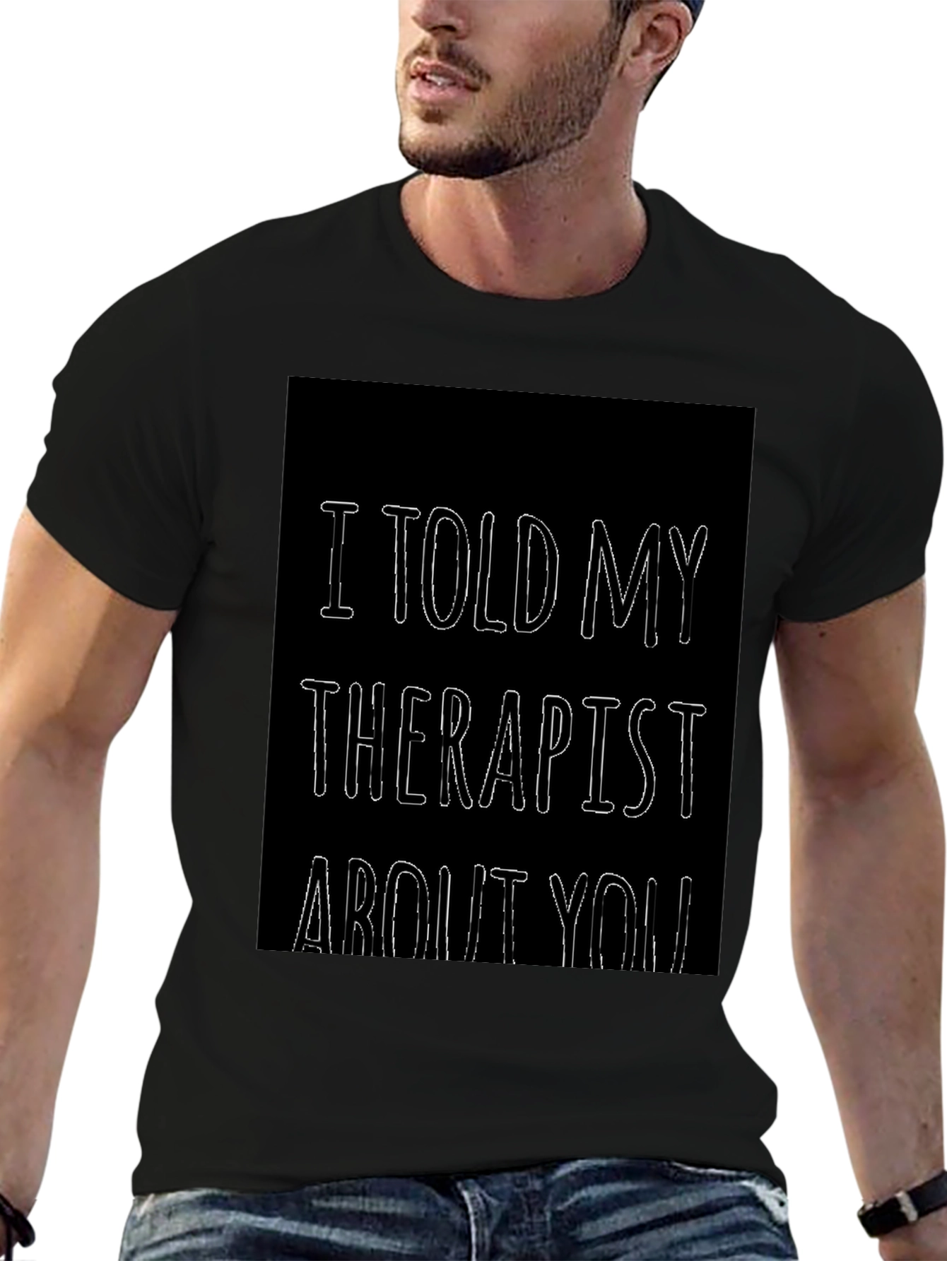 Black I Told My Therapist About You Funny T-Shirt view 6