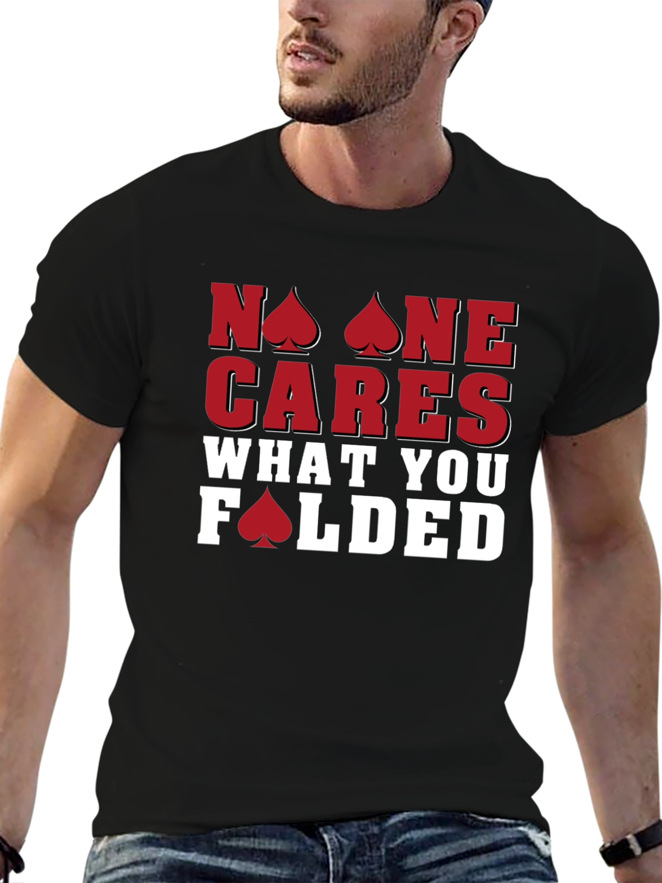 Poker T-Shirt: No One Cares What You Folded - Funny Card Player Tee - 6