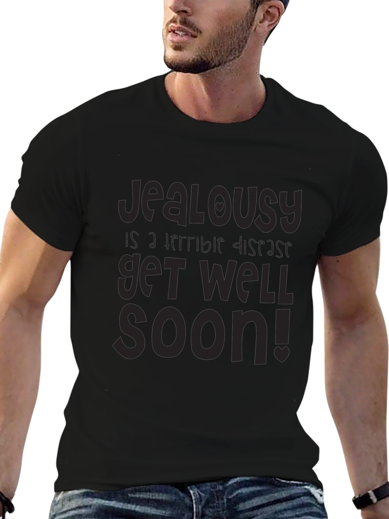 Jealousy is a Terrible Disease Get Well Soon T-Shirt - 6