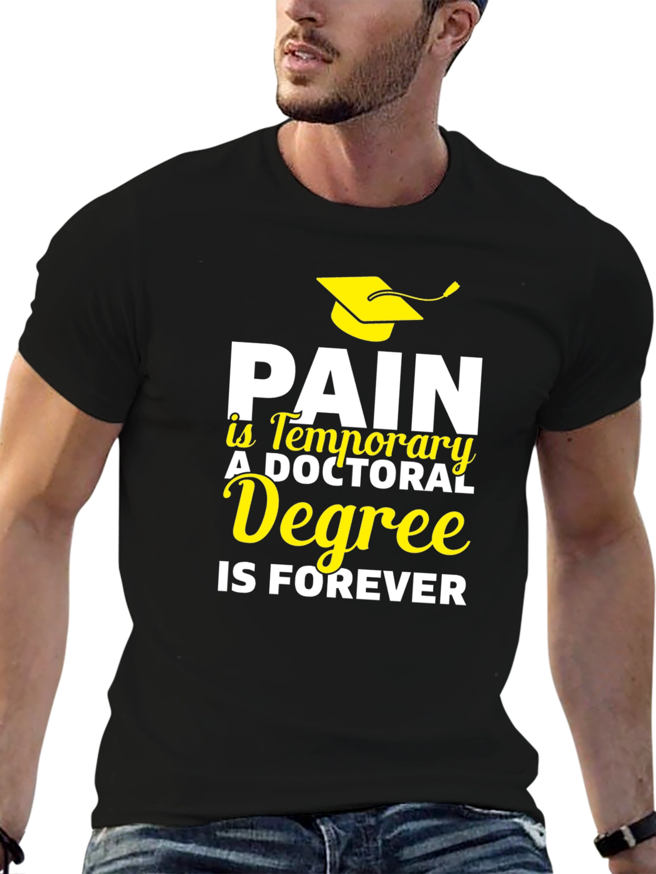 Doctoral Degree T-Shirt - Pain is Temporary, Degree is Forever - 6