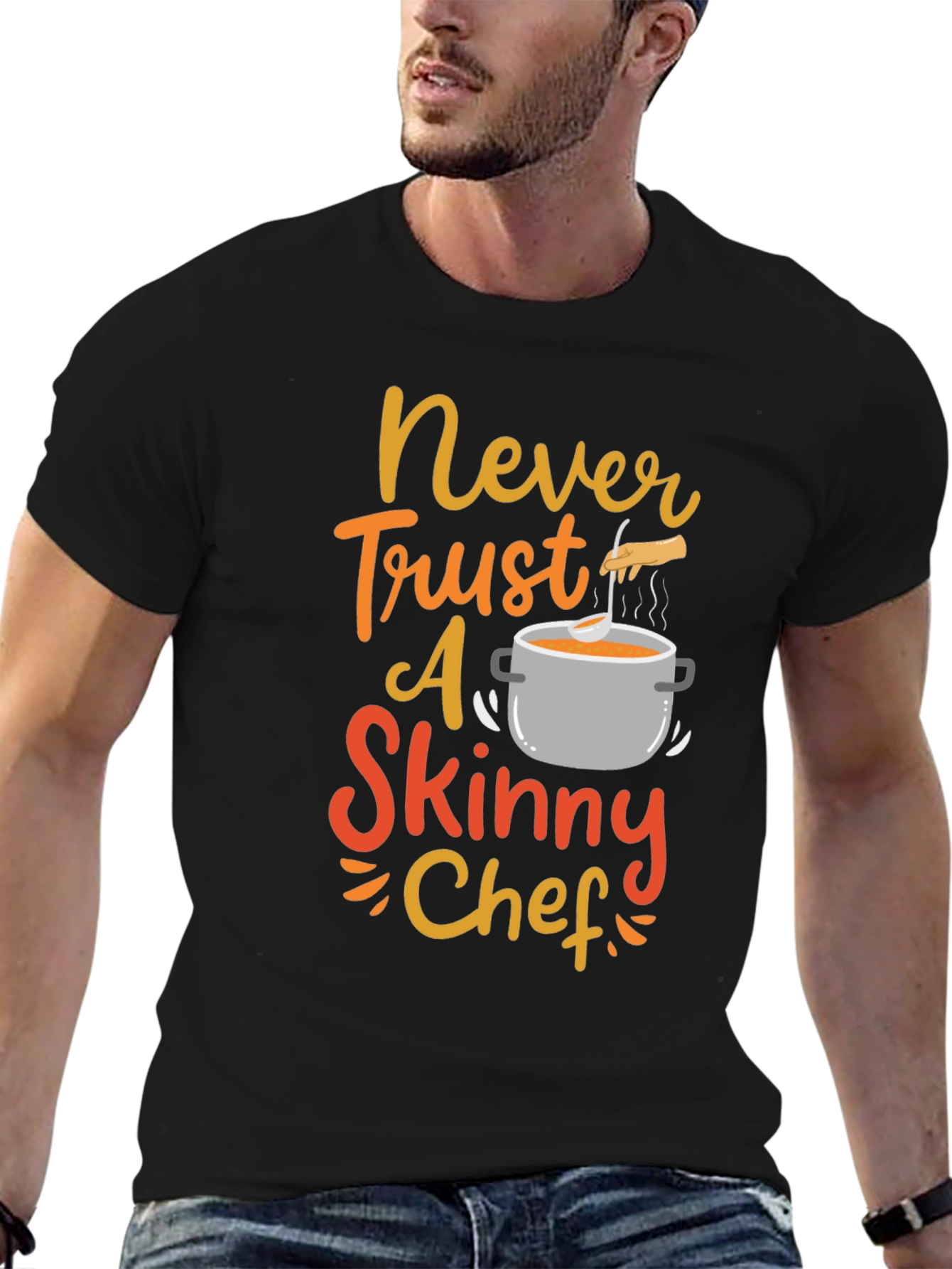 Black Never Trust a Skinny Chef Funny T-Shirt view 6