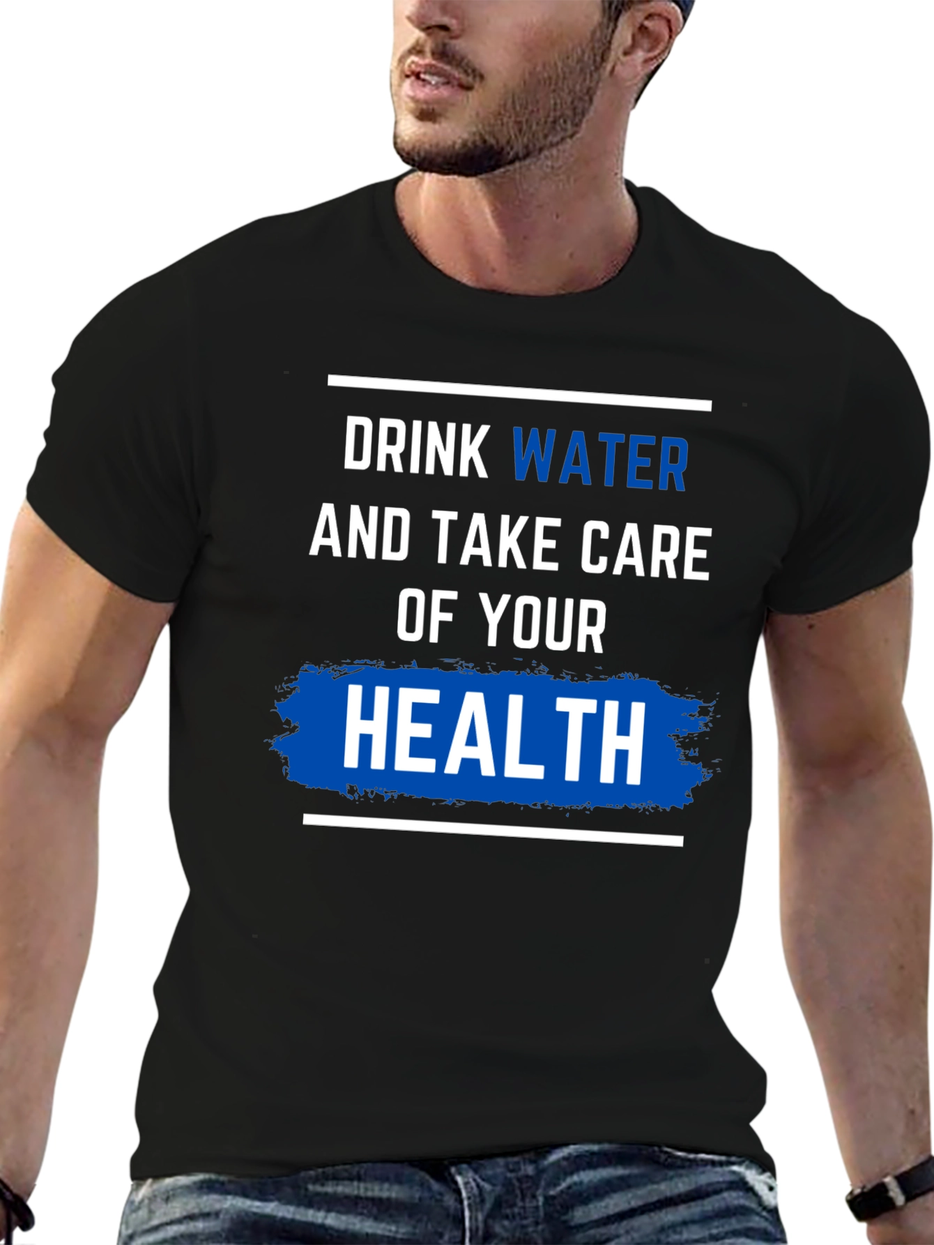 Drink Water & Take Care of Your Health T-Shirt - 6
