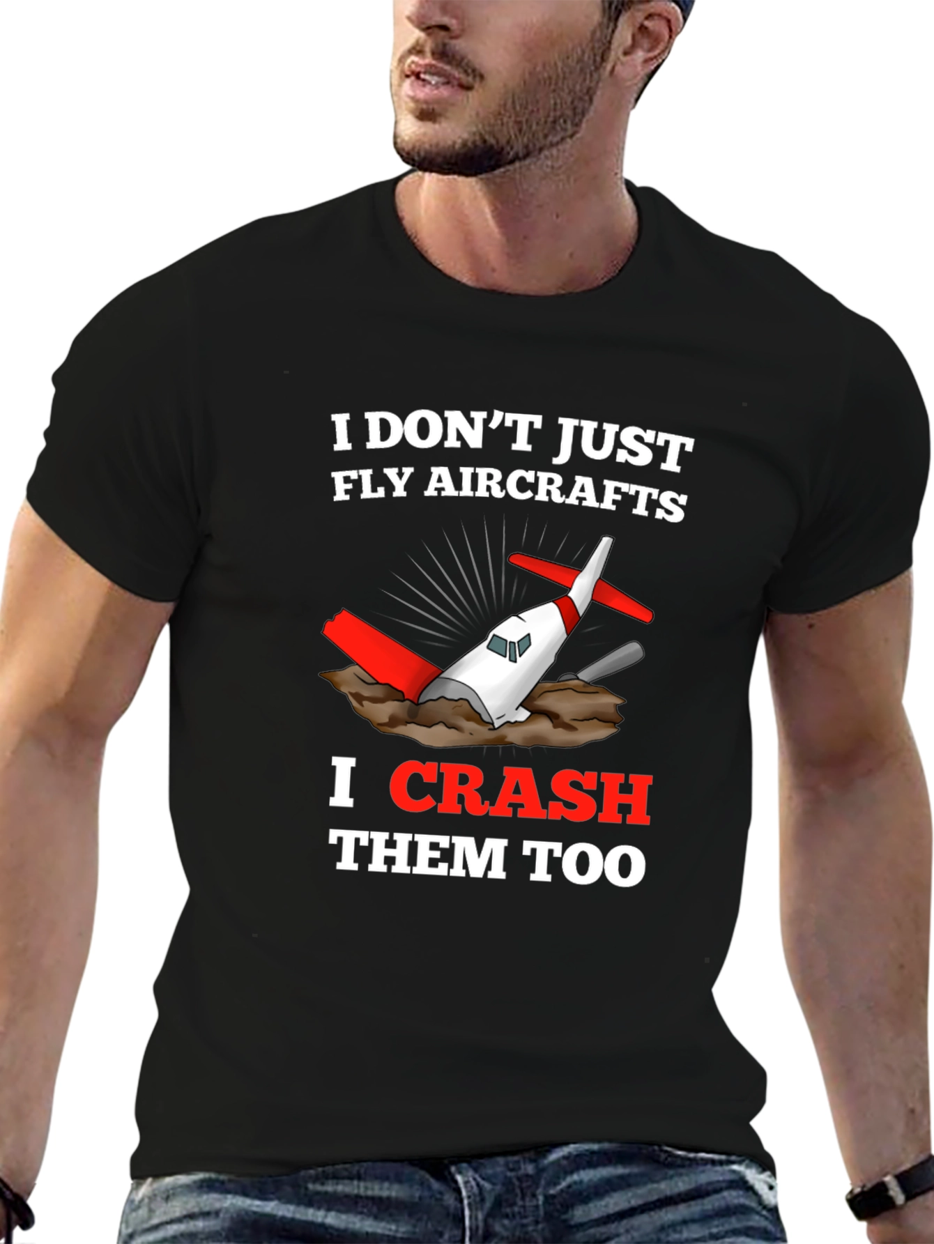 Black I Don't Just Fly Aircrafts - Funny Pilot T-Shirt view 6