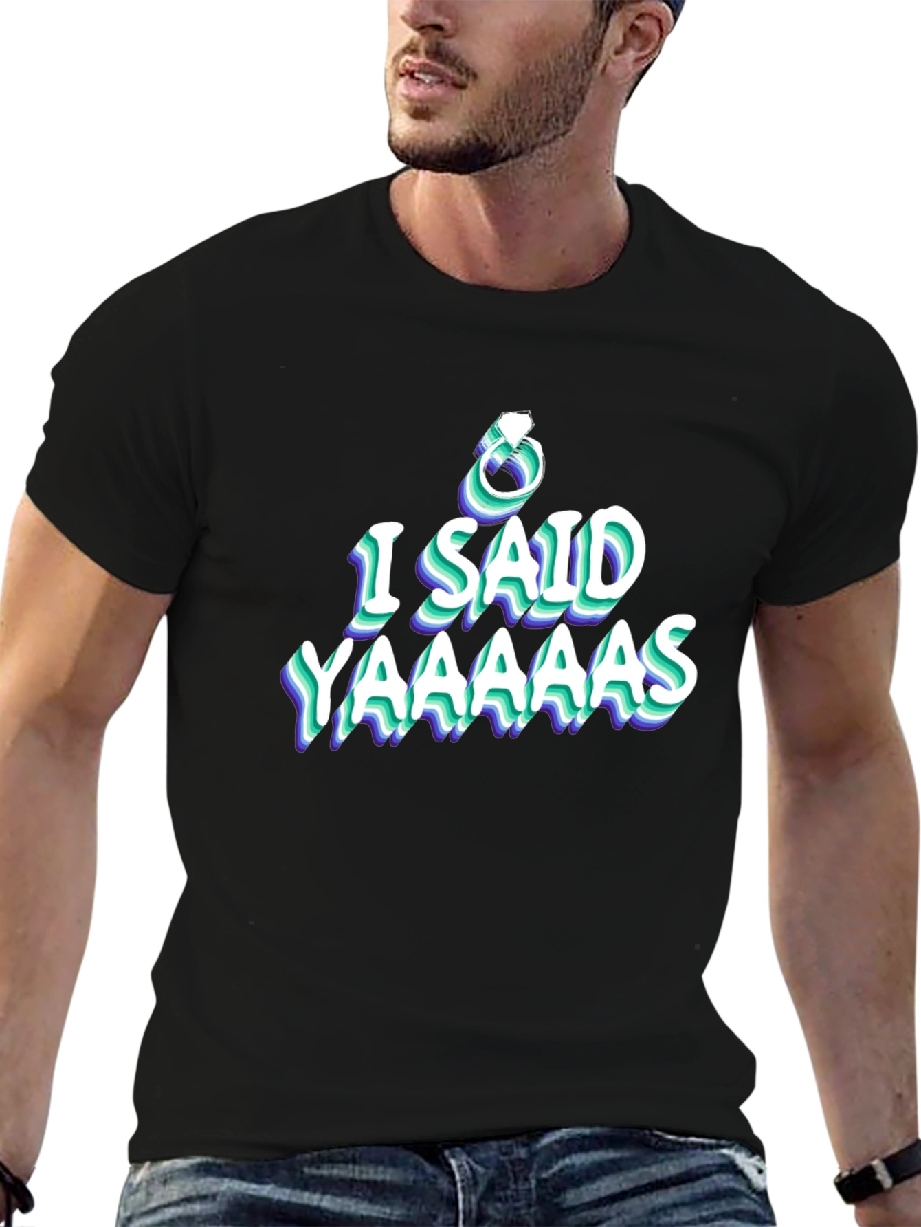 Black I Said Yaaaaas Engagement T-Shirt view 6