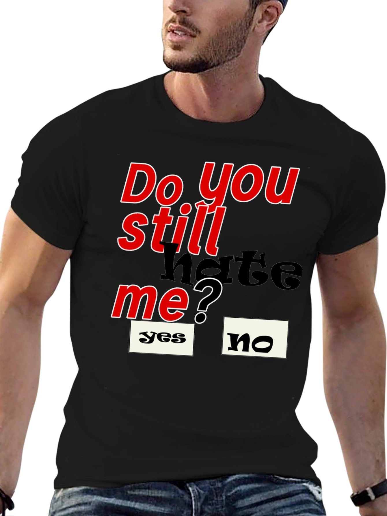 Black Do You Still Hate Me T-Shirt view 6