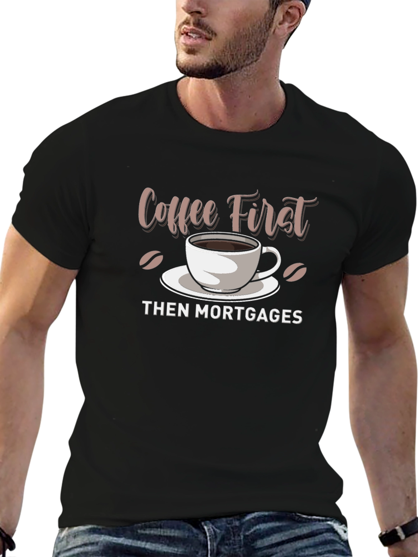 Black Coffee First, Then Mortgages - Funny Graphic T-Shirt view 6