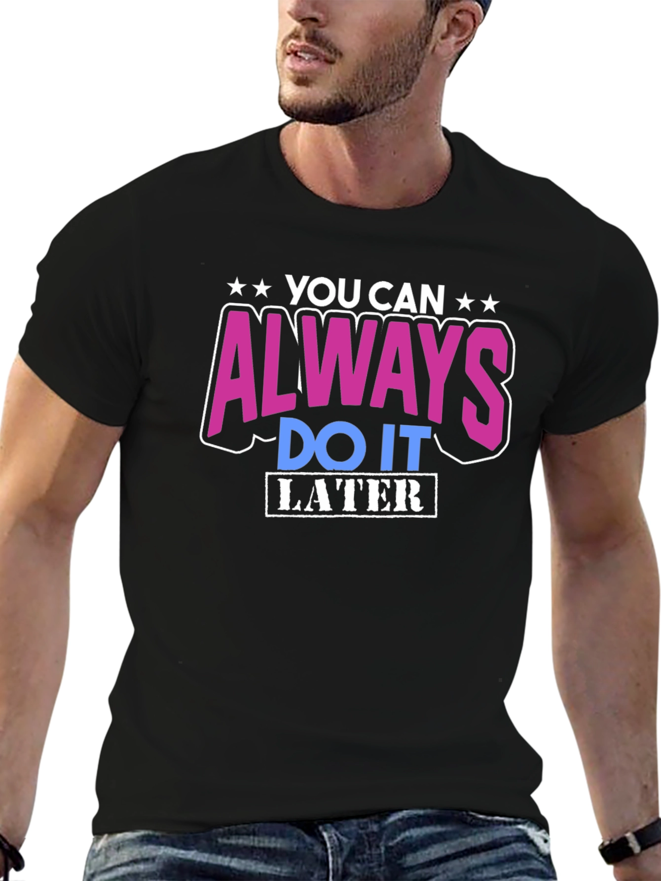 Black You Can Always Do It Later T-Shirt view 6