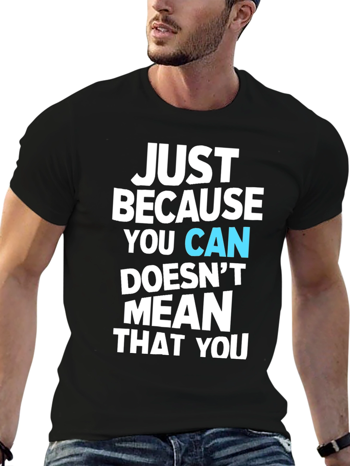 Black Just Because You Can Graphic T-Shirt view 6