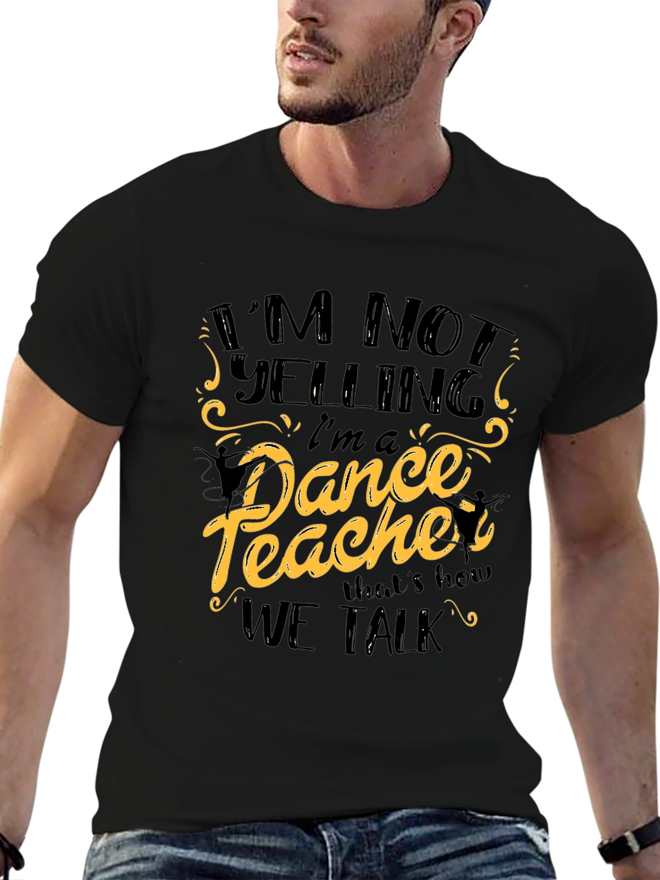 Black I'm Not Yelling I'm a Dance Teacher Black T-Shirt view 6