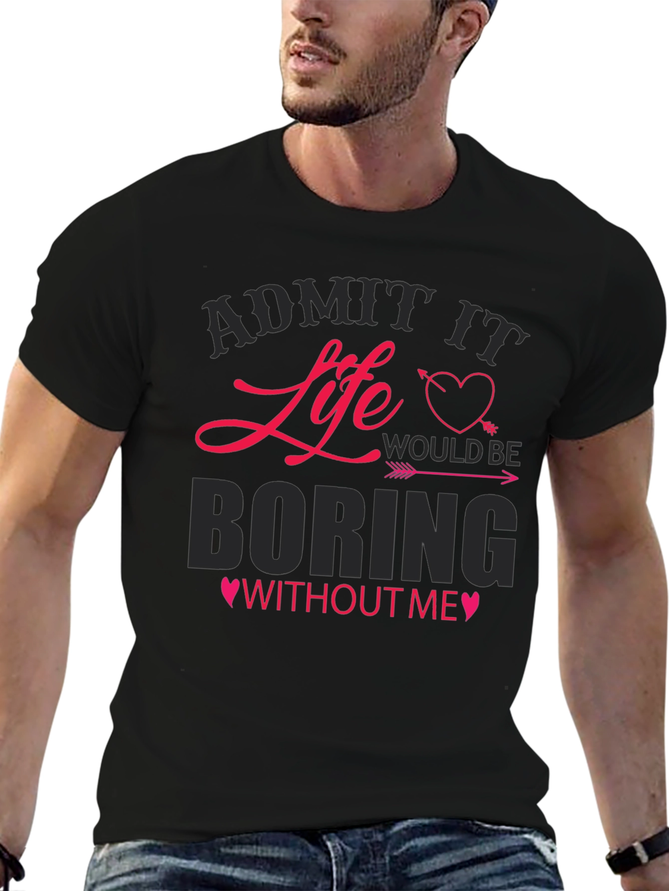 Black Admit It Life Would Be Boring Without Me T-Shirt view 6