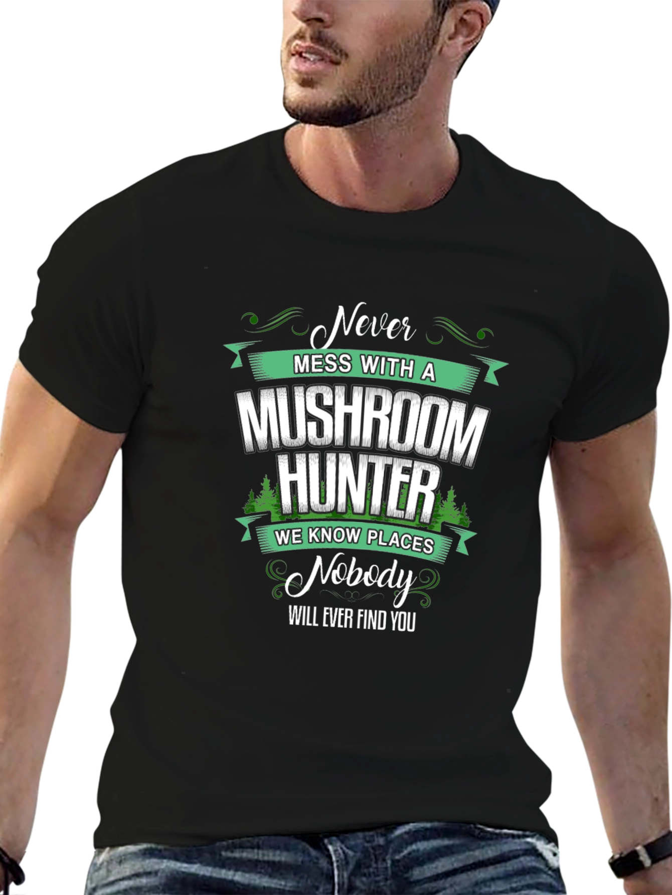 Black Mushroom Hunter T-Shirt: "Never Mess With A Mushroom Hunter"  view 6