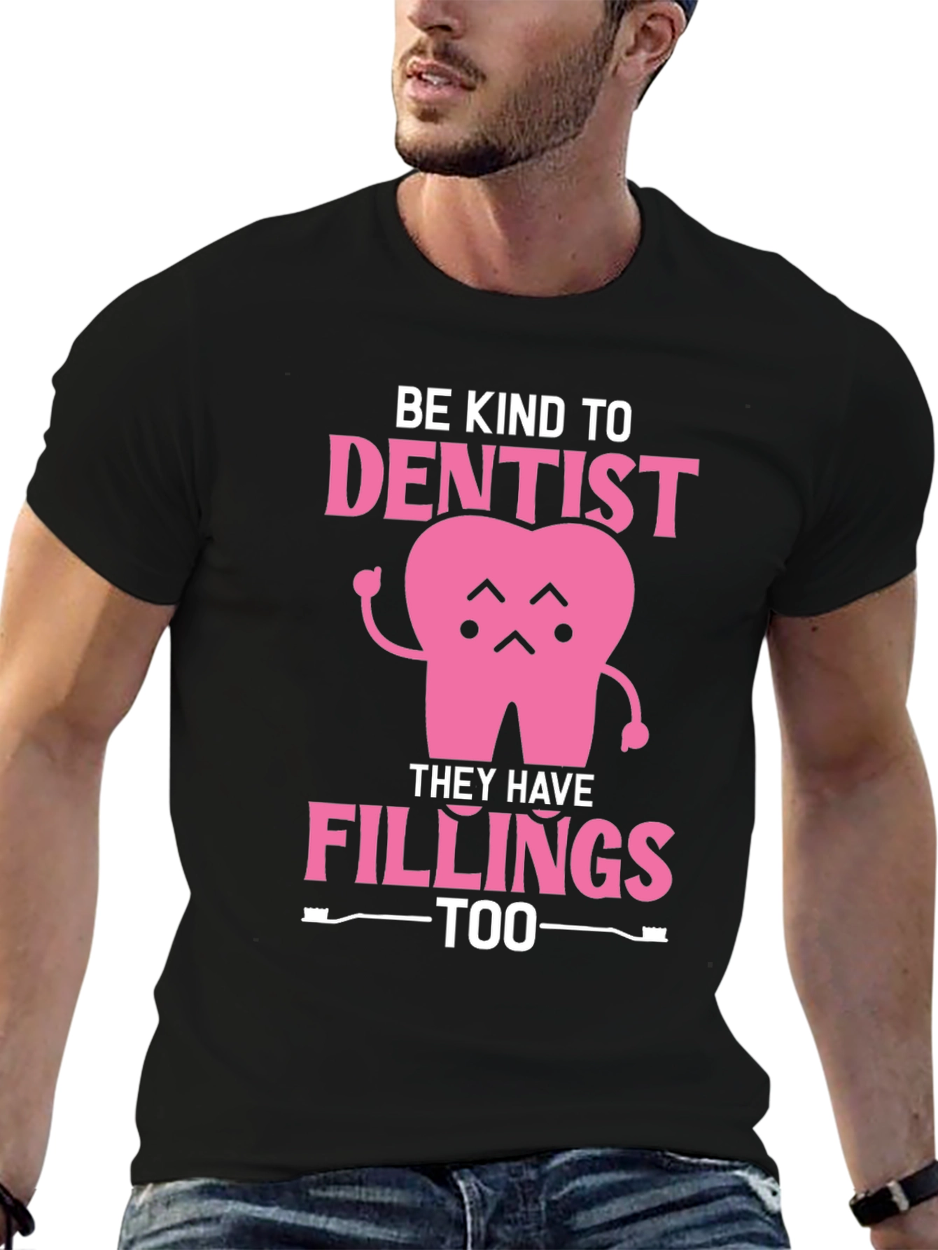Black Be Kind to Dentist - Fillings Too! Black T-Shirt view 6