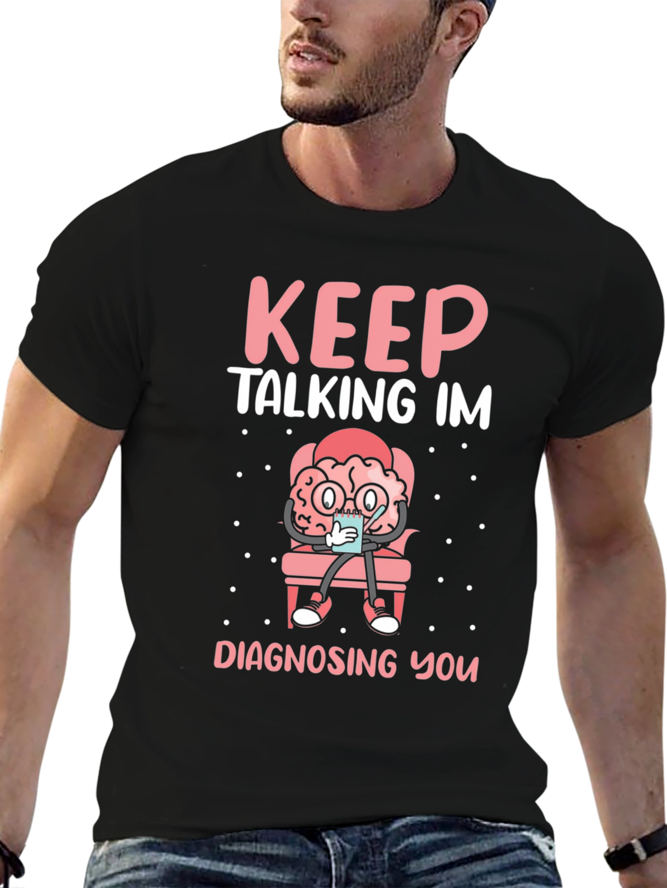 Black Keep Talking I'm Diagnosing You T-Shirt view 6