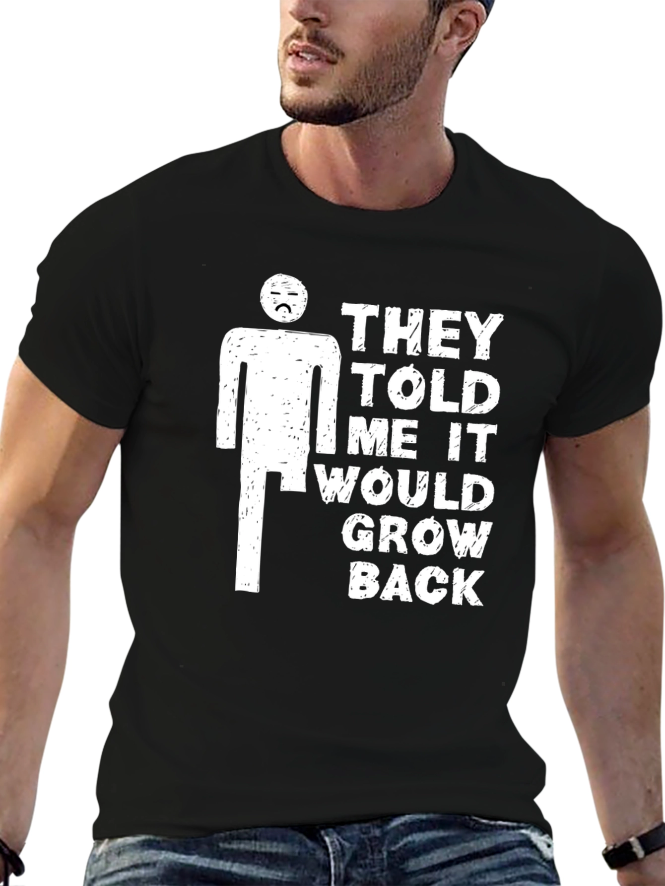 Black Humorous T-Shirt: They Told Me It Would Grow Back view 6