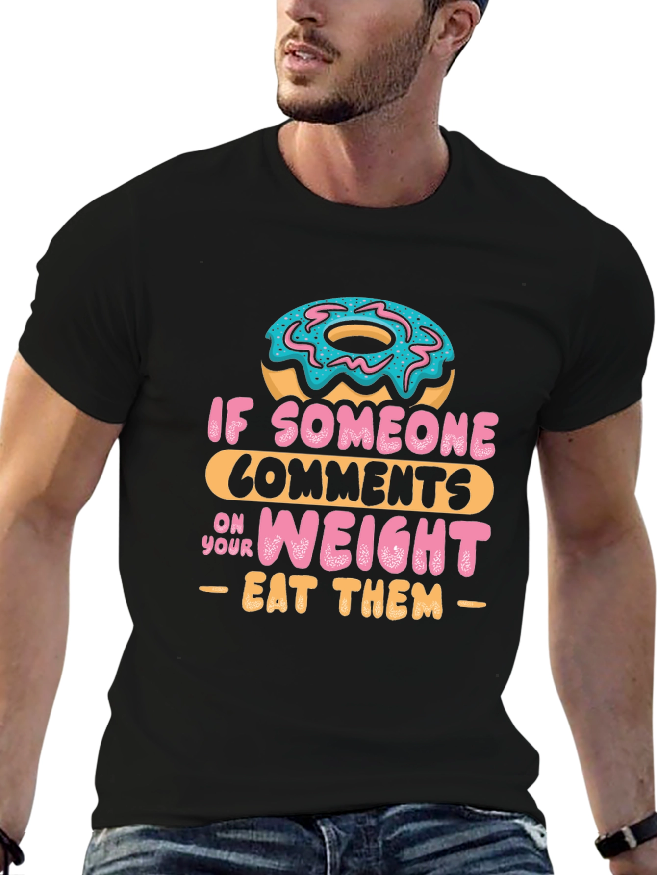 Black Eat Them Donut T-Shirt - Funny Weight Comment Tee view 6