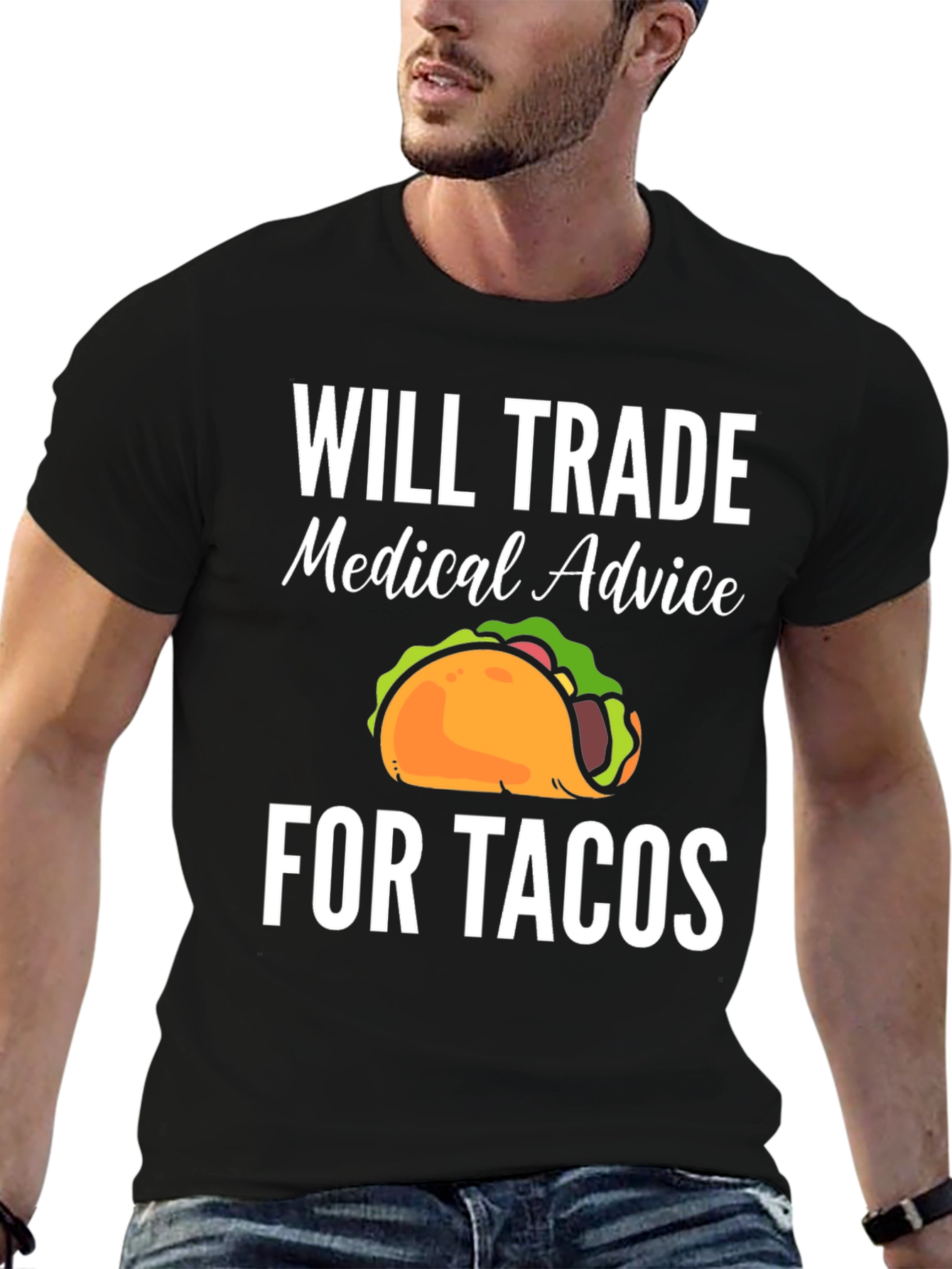 Black Will Trade Medical Advice for Tacos T-Shirt view 6