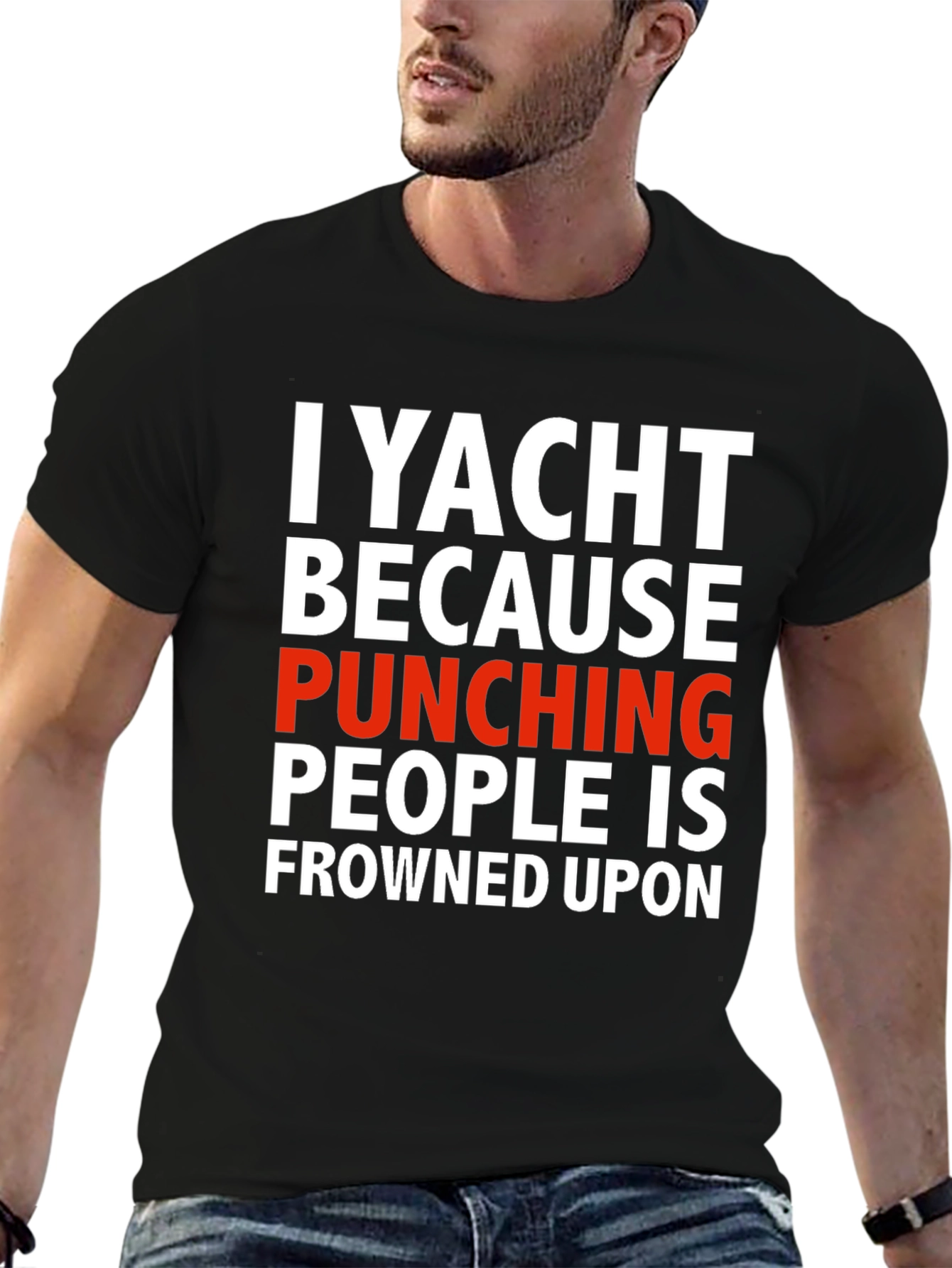 Black I Yacht Because Punching People is Frowned Upon T-Shirt view 6