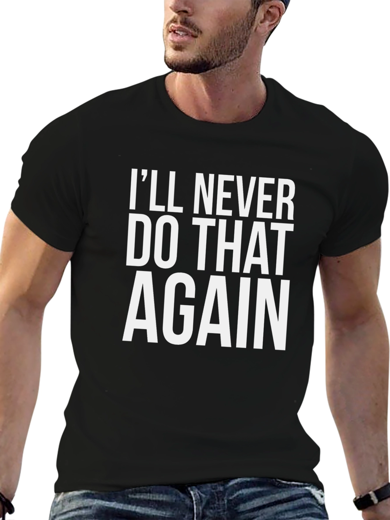 Black I'll Never Do That Again Black T-Shirt view 6