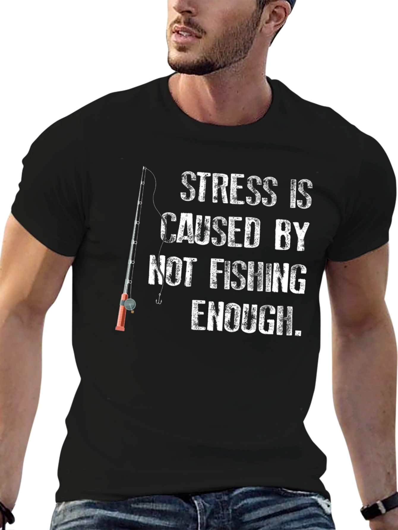 Black Fishing T-Shirt: Stress is Caused by Not Fishing Enough view 6