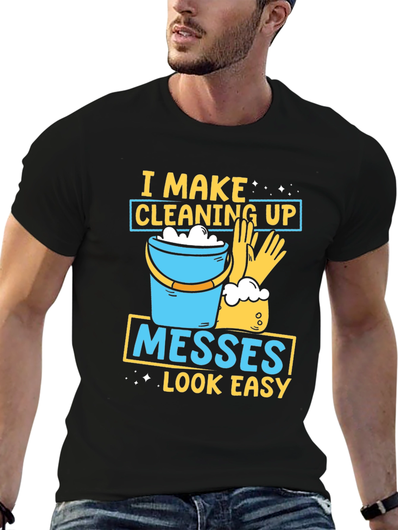 Black I Make Cleaning Up Messes Look Easy T-Shirt view 6