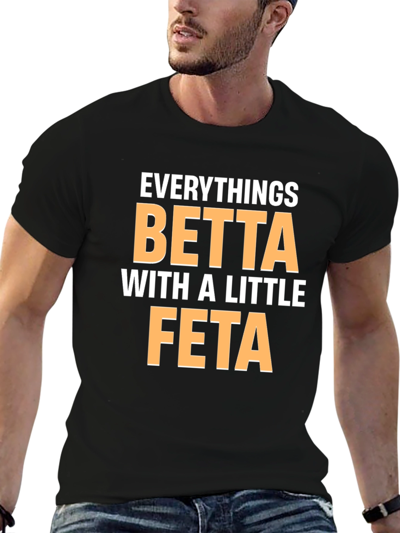 Black Everything's Betta With a Little Feta T-Shirt view 6