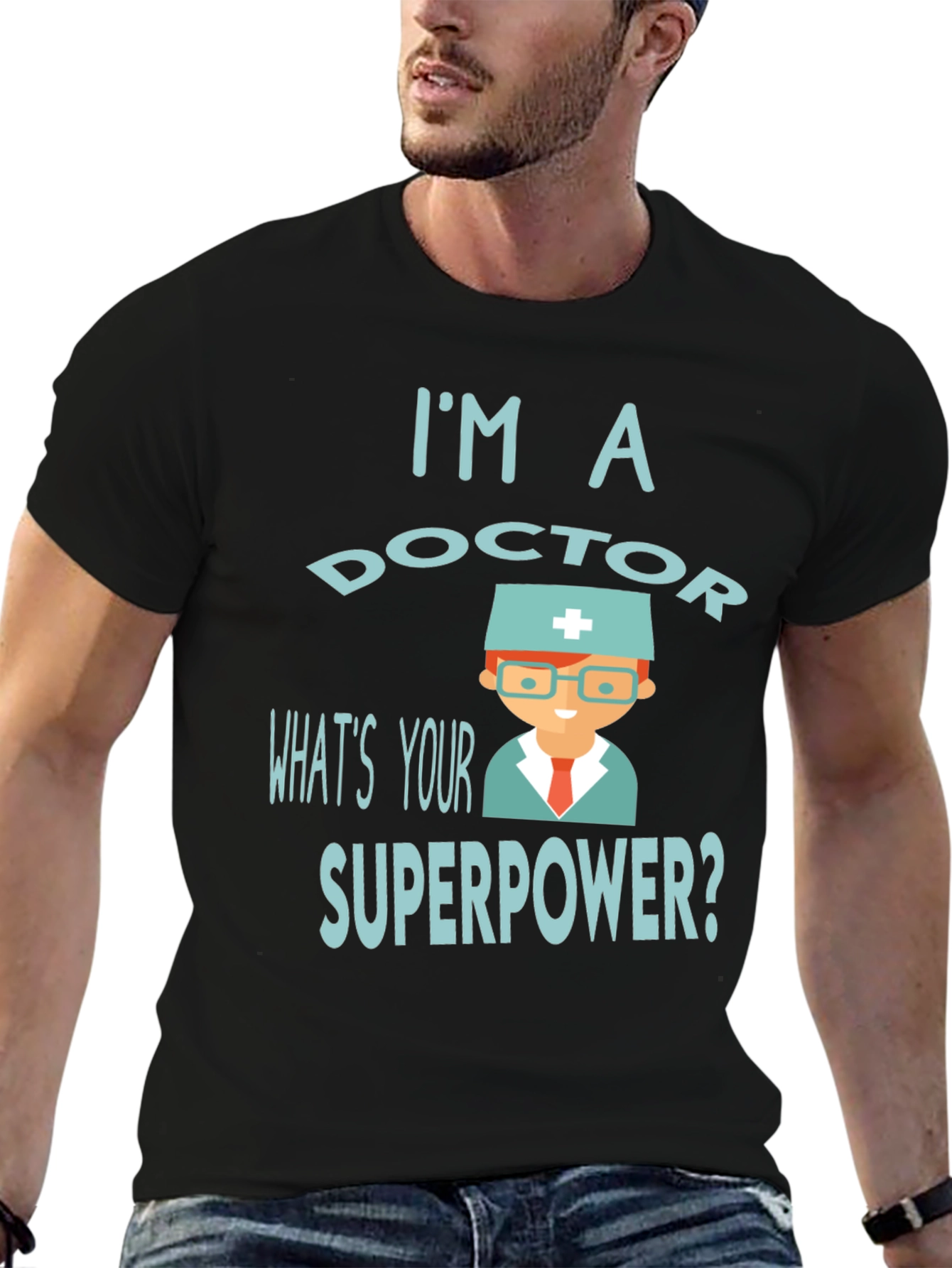 Black I'm a Doctor What's Your Superpower? T-Shirt view 6