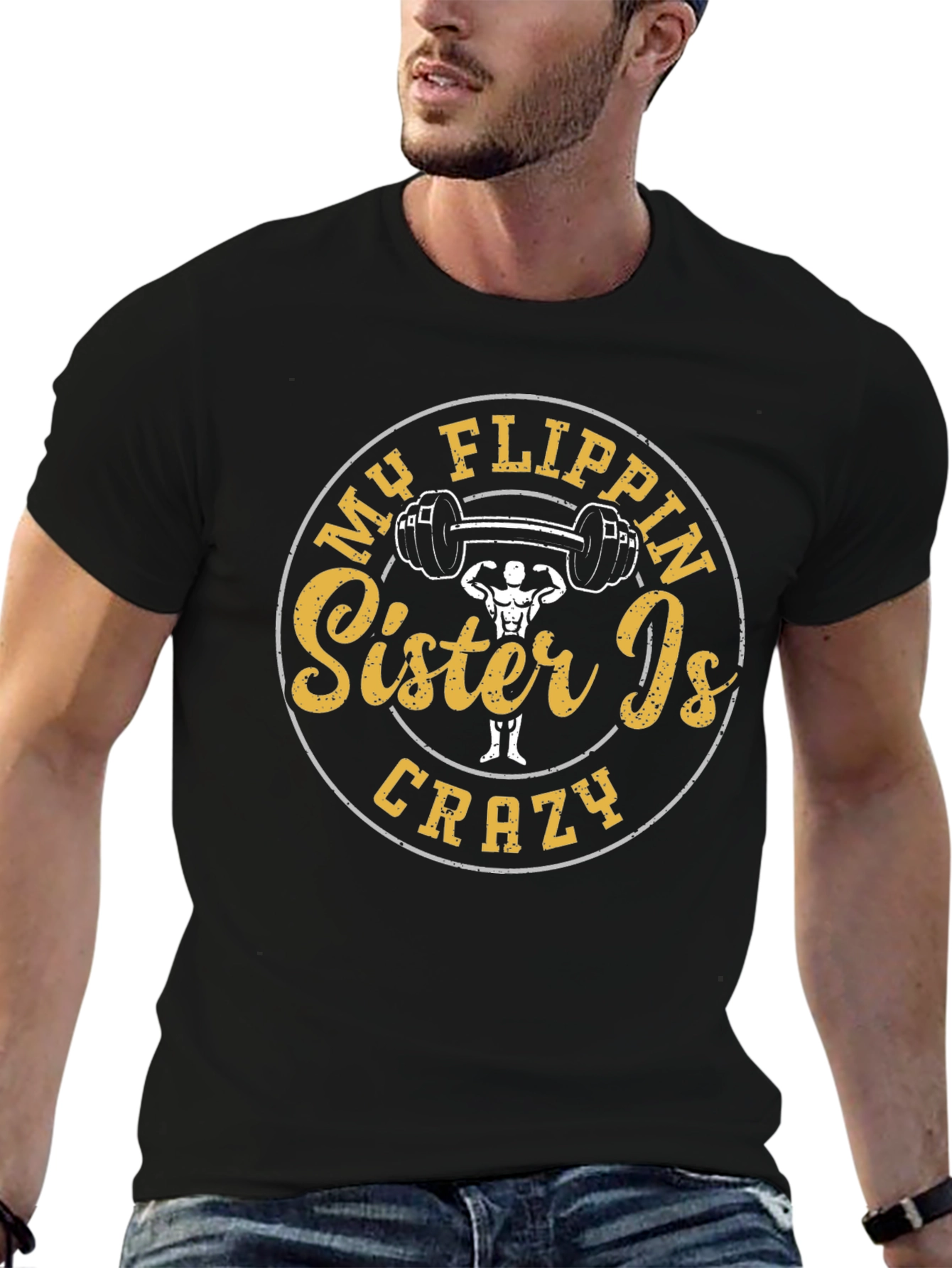 Black My Flippin' Sister Is Crazy T-Shirt Gym Humor view 6
