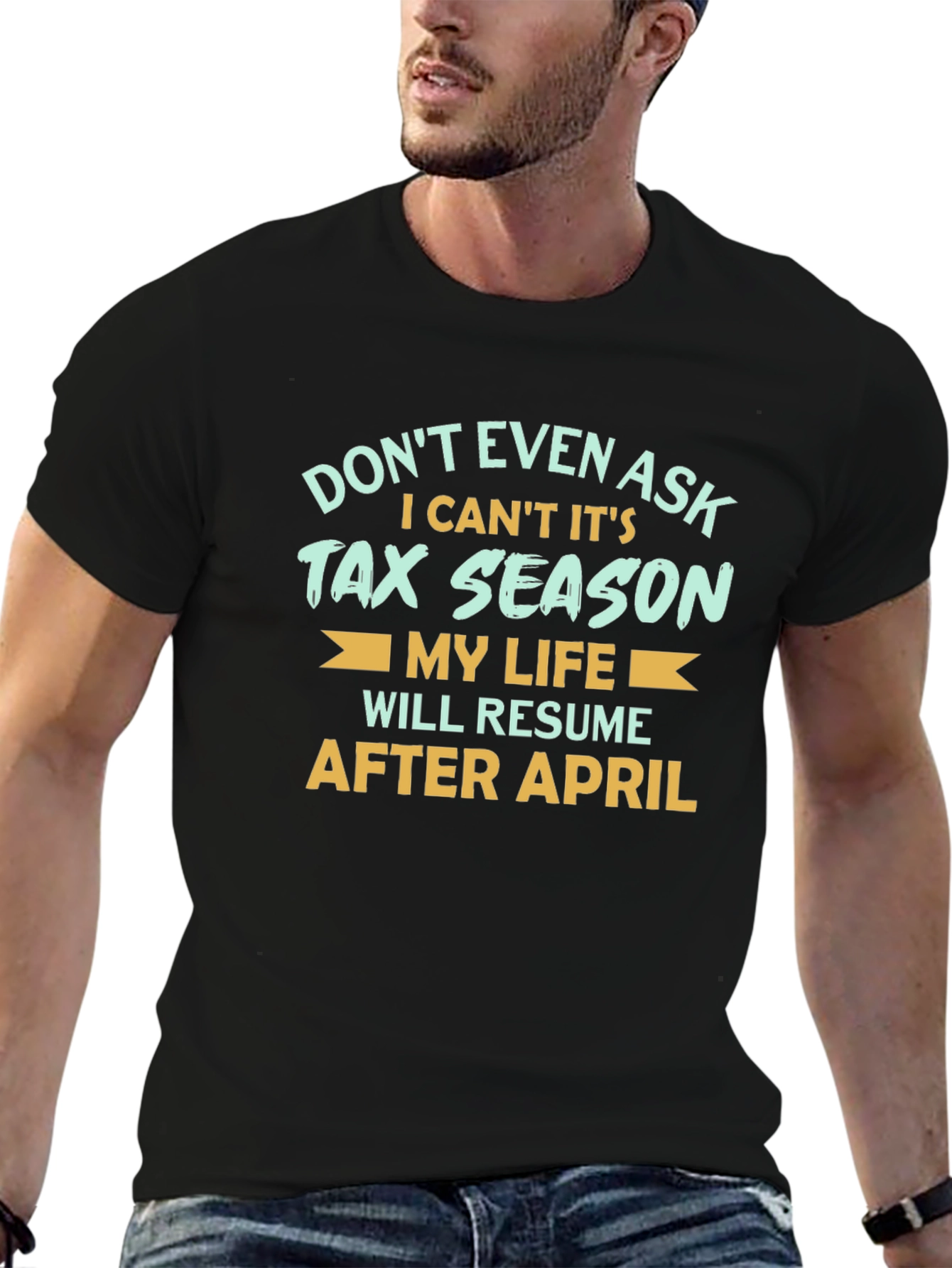 Black Tax Season T-Shirt - "Don't Even Ask!" view 6