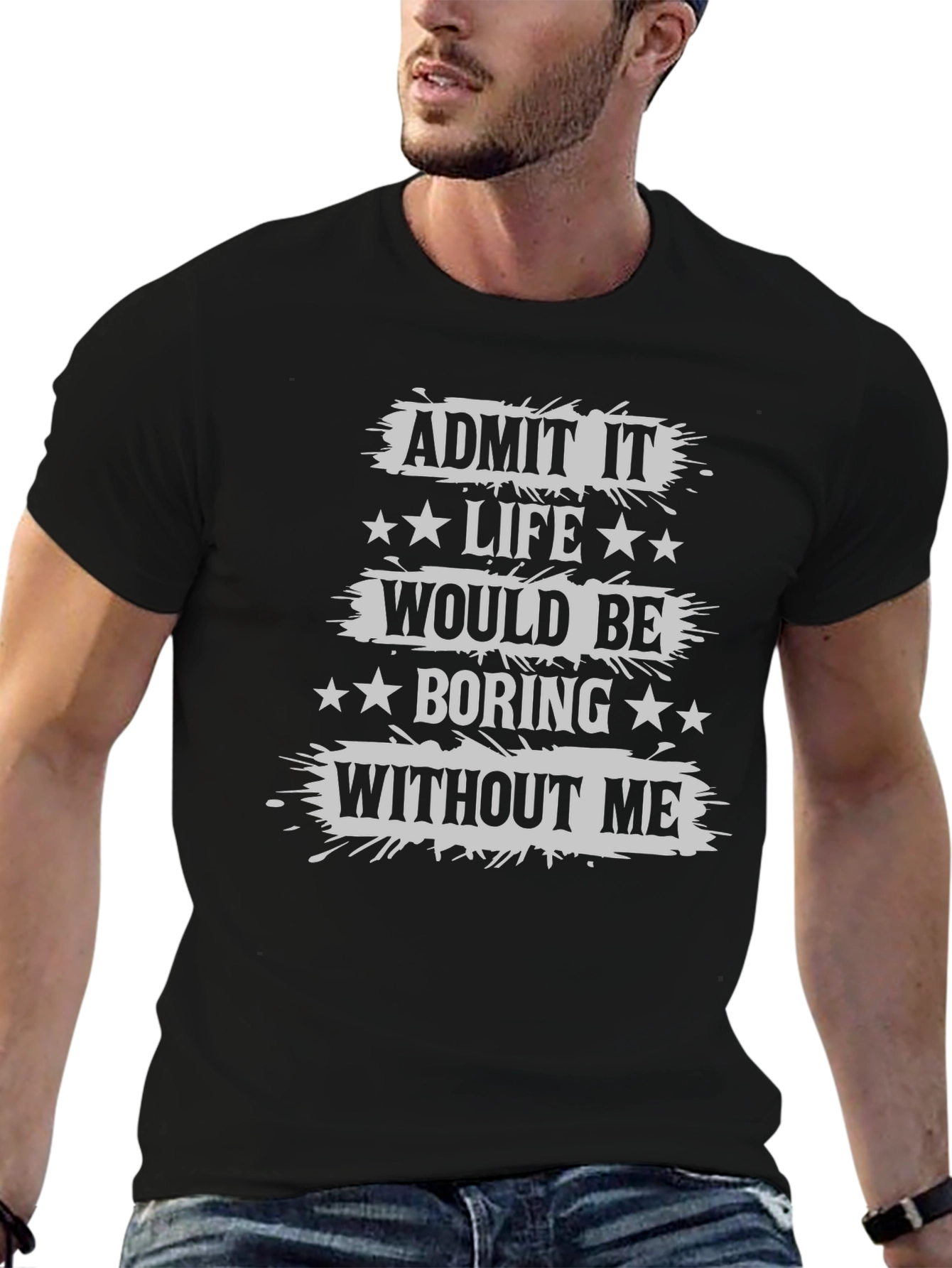 Black Admit It Life Would Be Boring T-Shirt Funny Statement Tee view 6