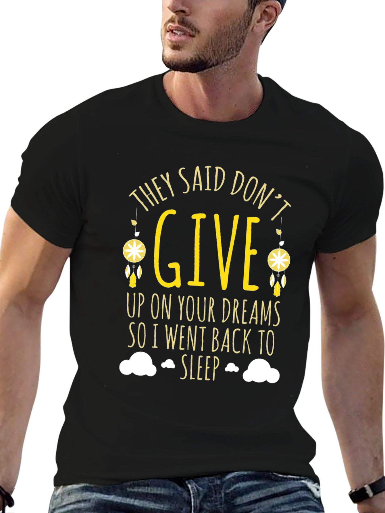 Black Funny Dreamer T-Shirt - They Said Don't Give Up - Sleep Tee view 6